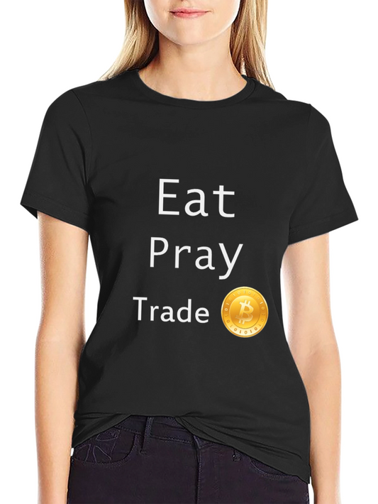 Eat Pray Trade Bitcoin T-Shirt