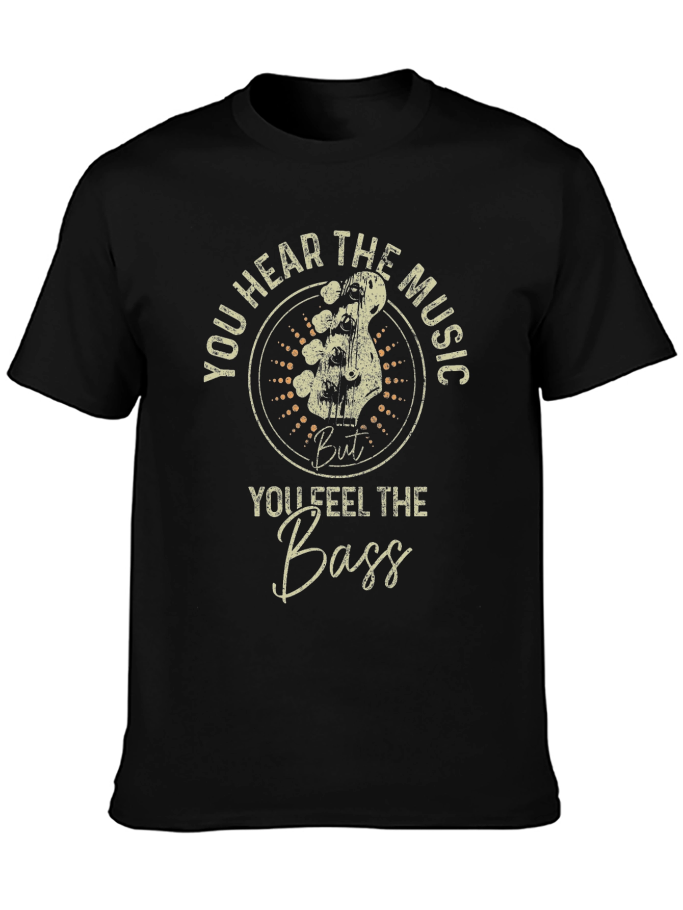 You Hear the Music You Feel the Bass T-Shirt