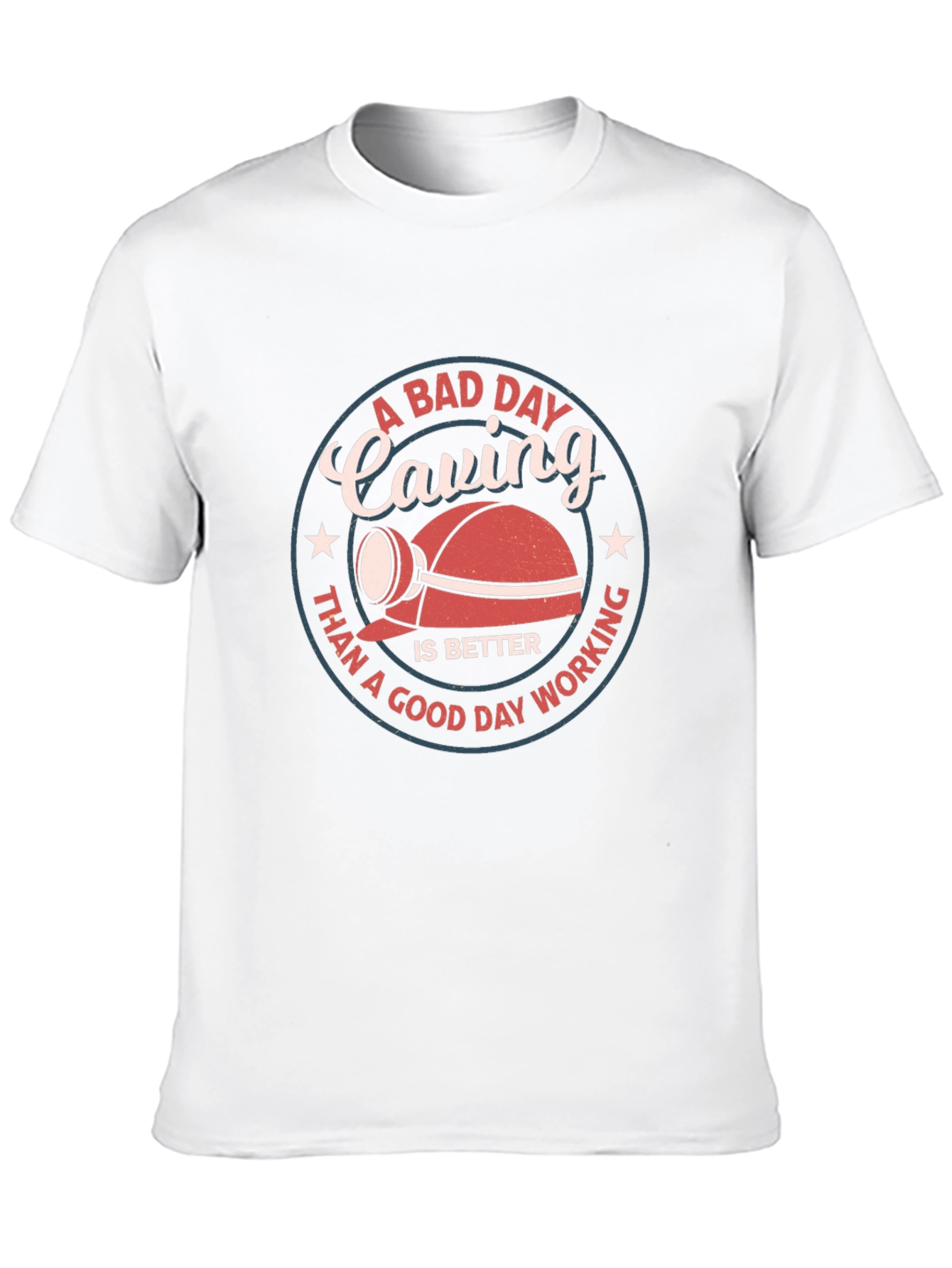 A Bad Day Caving T-Shirt