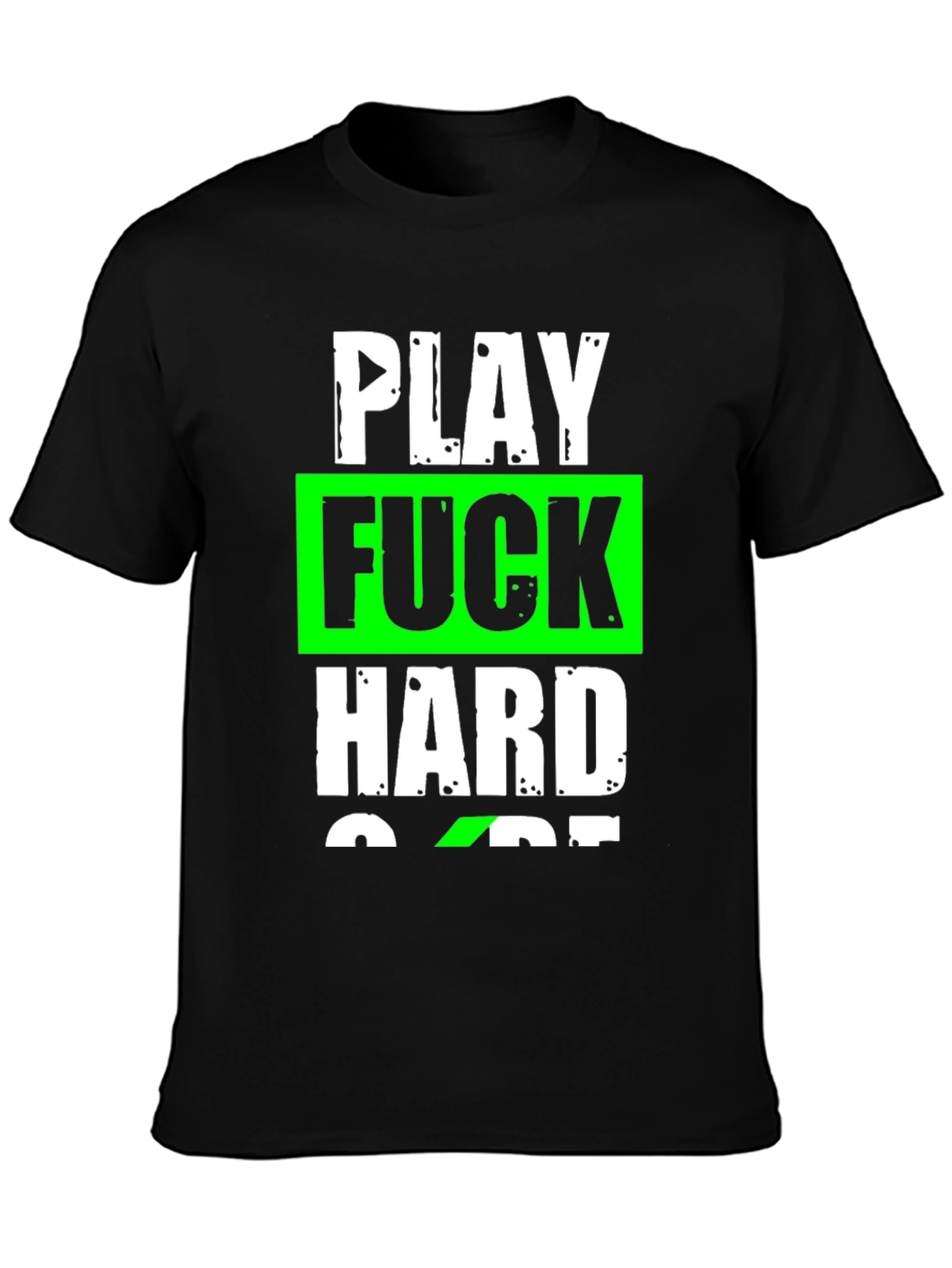 Play Hard T-Shirt Graphic Tee Slogan Shirt
