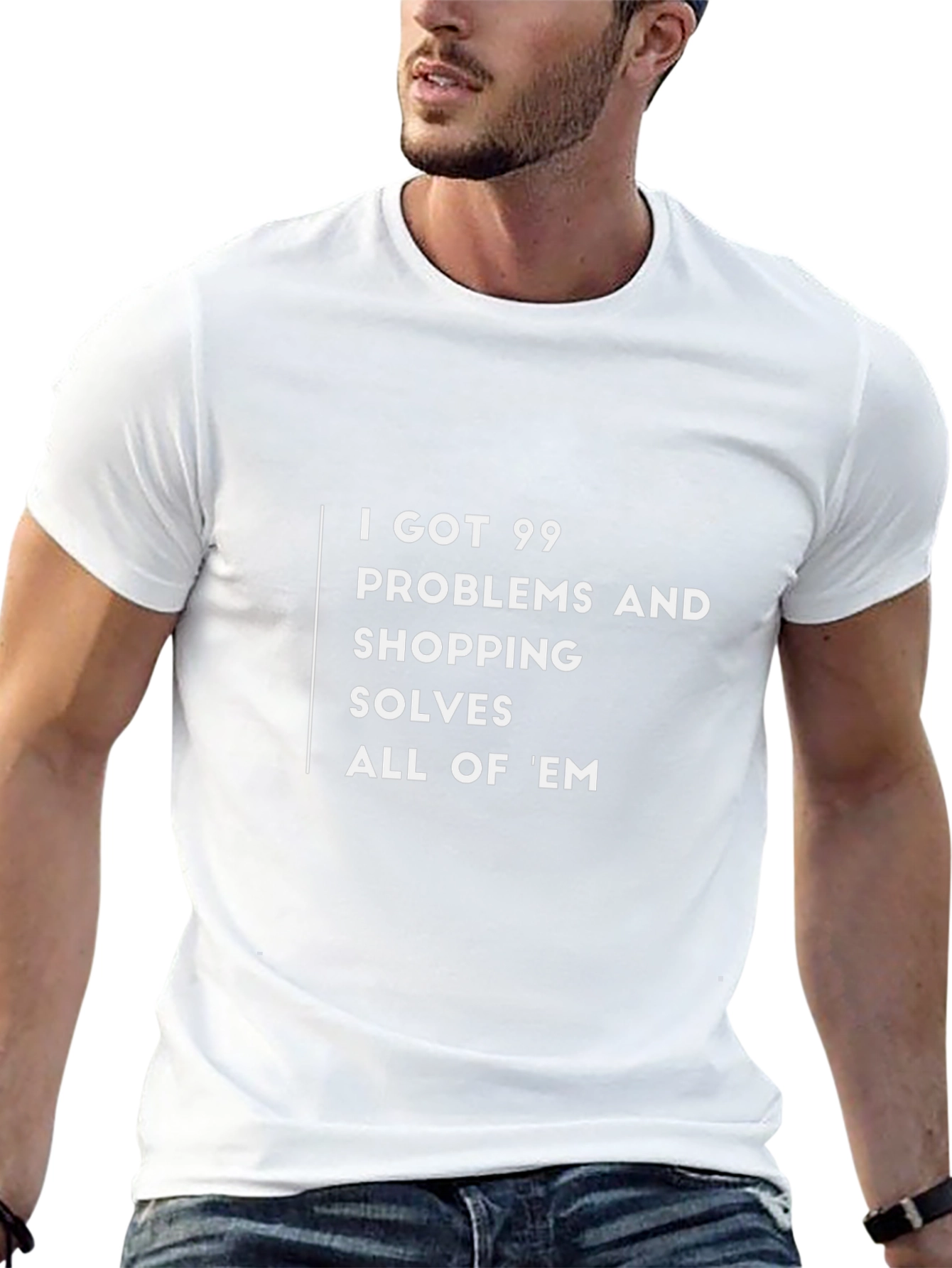 99 Problems Shopping T-Shirt