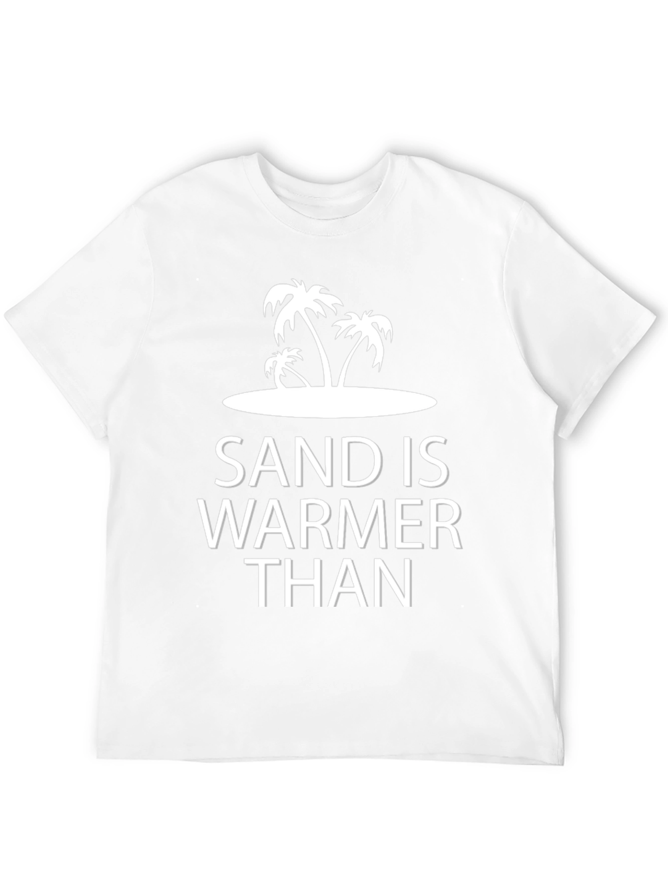 Sand is Warmer Than Tee