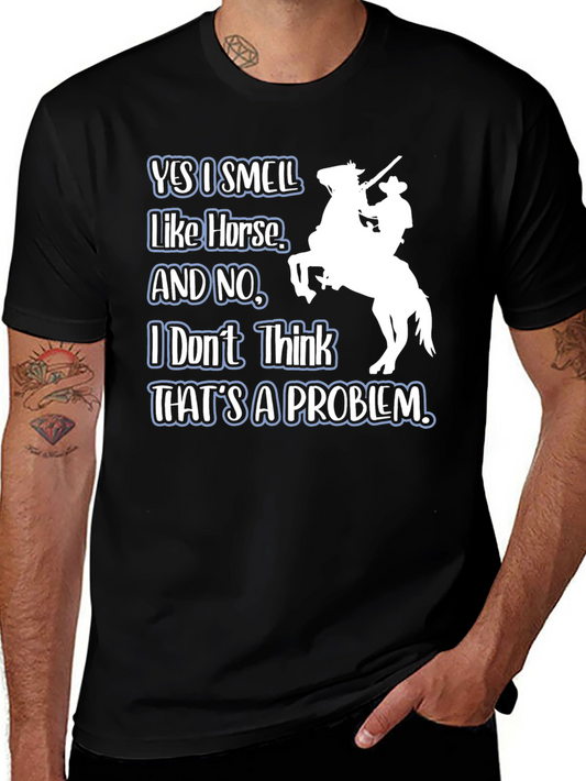 Yes I Smell Like Horse T-Shirt