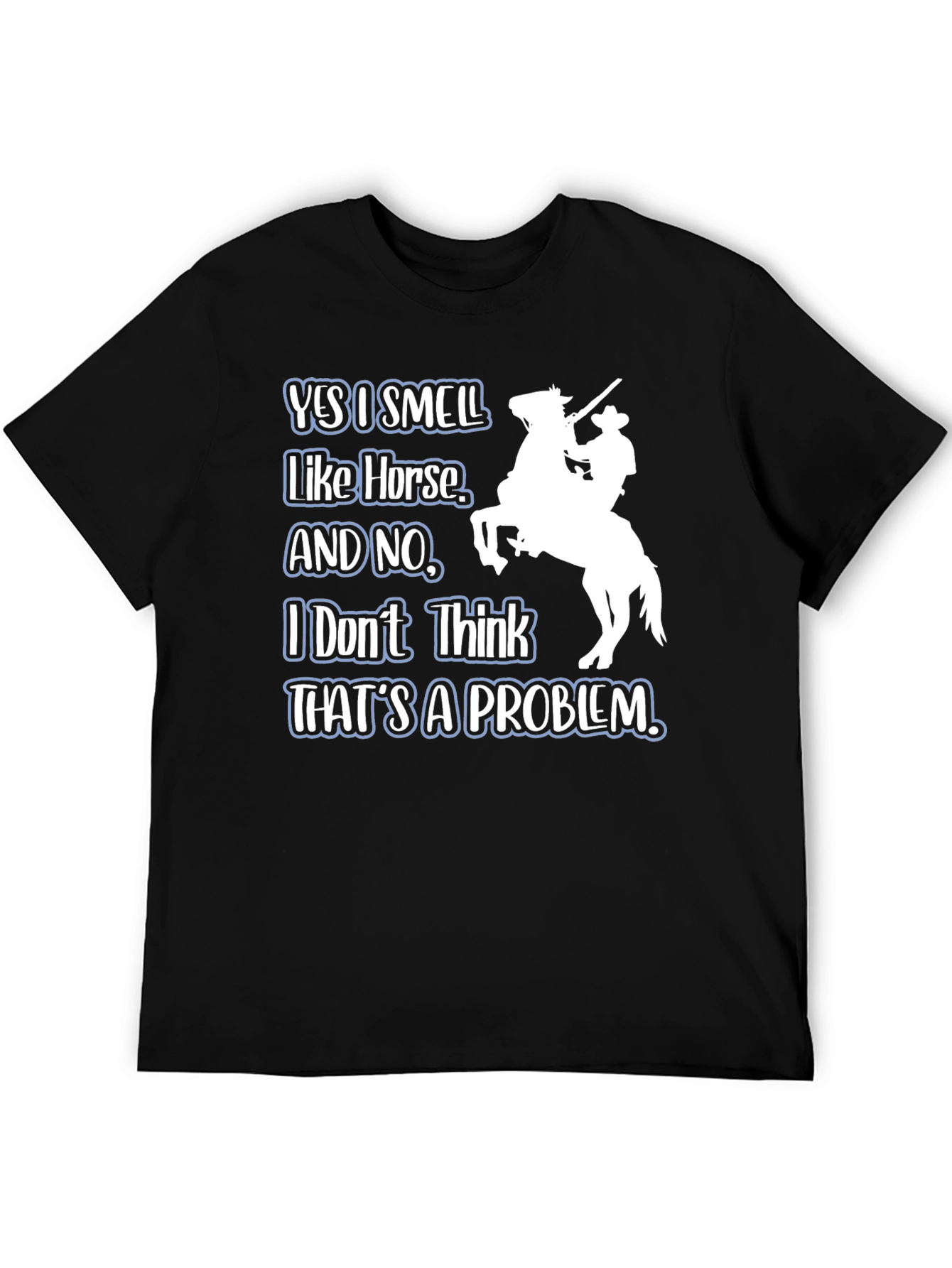 Yes I Smell Like Horse T-Shirt