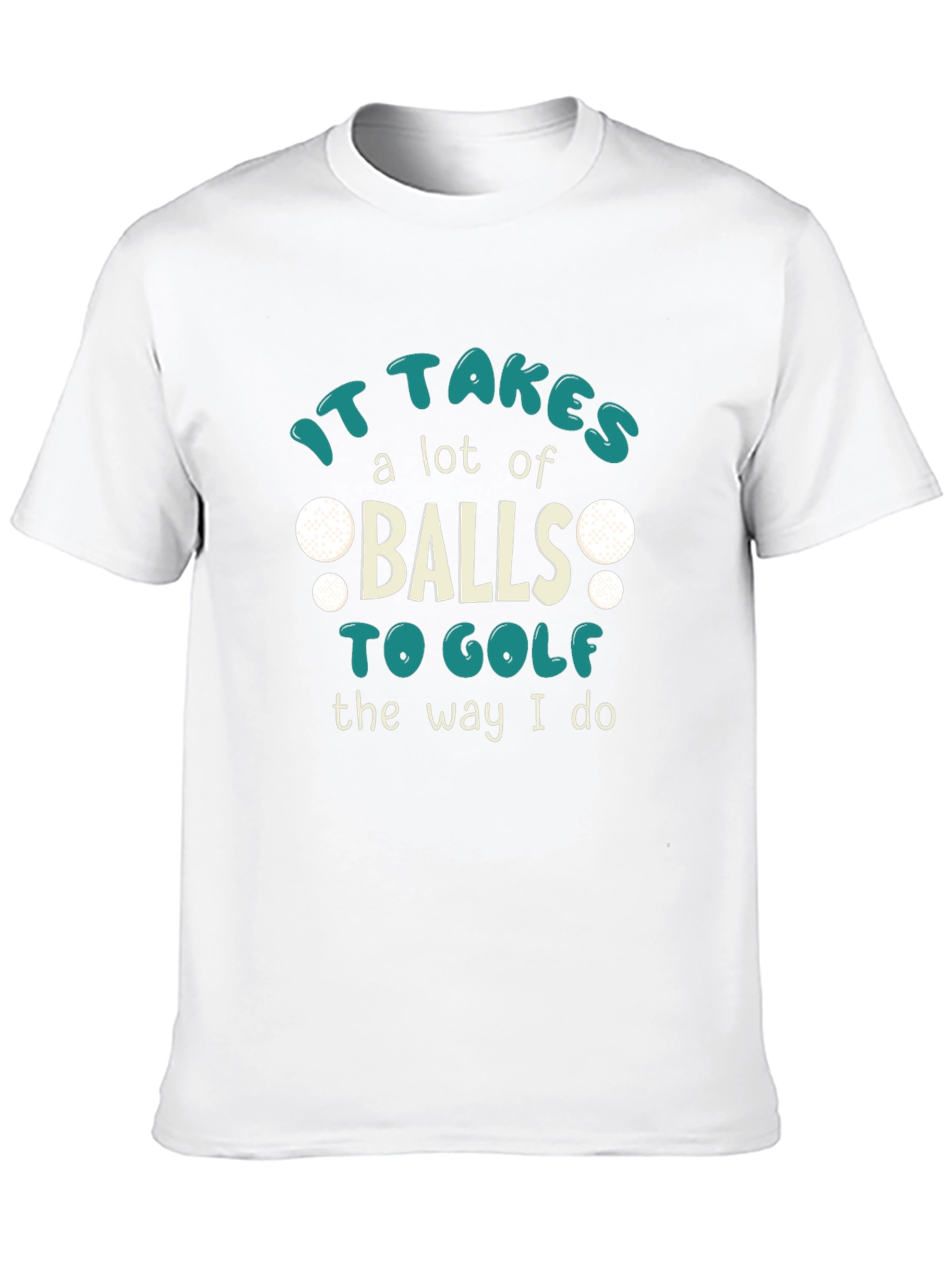 It Takes Balls To Golf T-Shirt