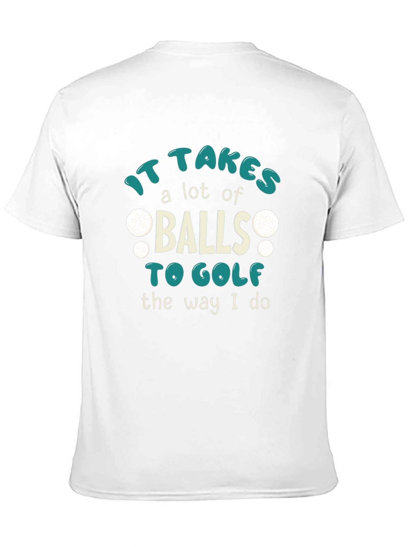 It Takes Balls To Golf T-Shirt