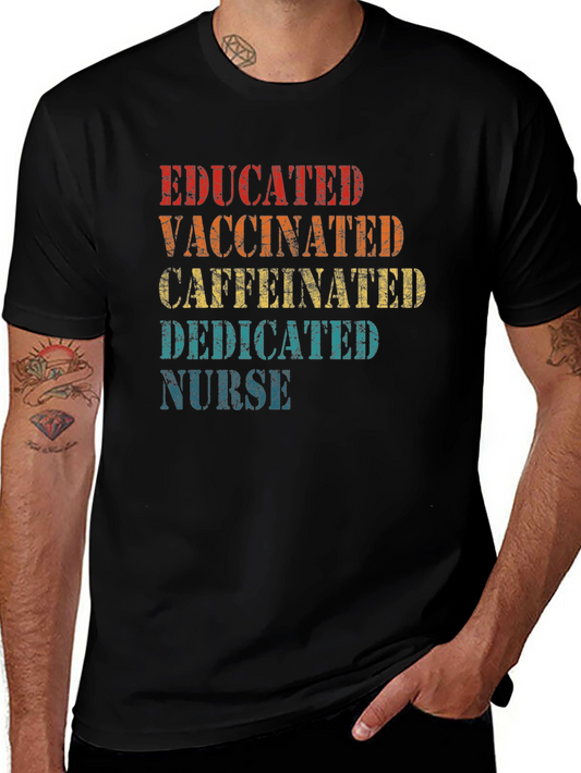 Educated Vaccinated Caffeinated Dedicated Nurse T-Shirt