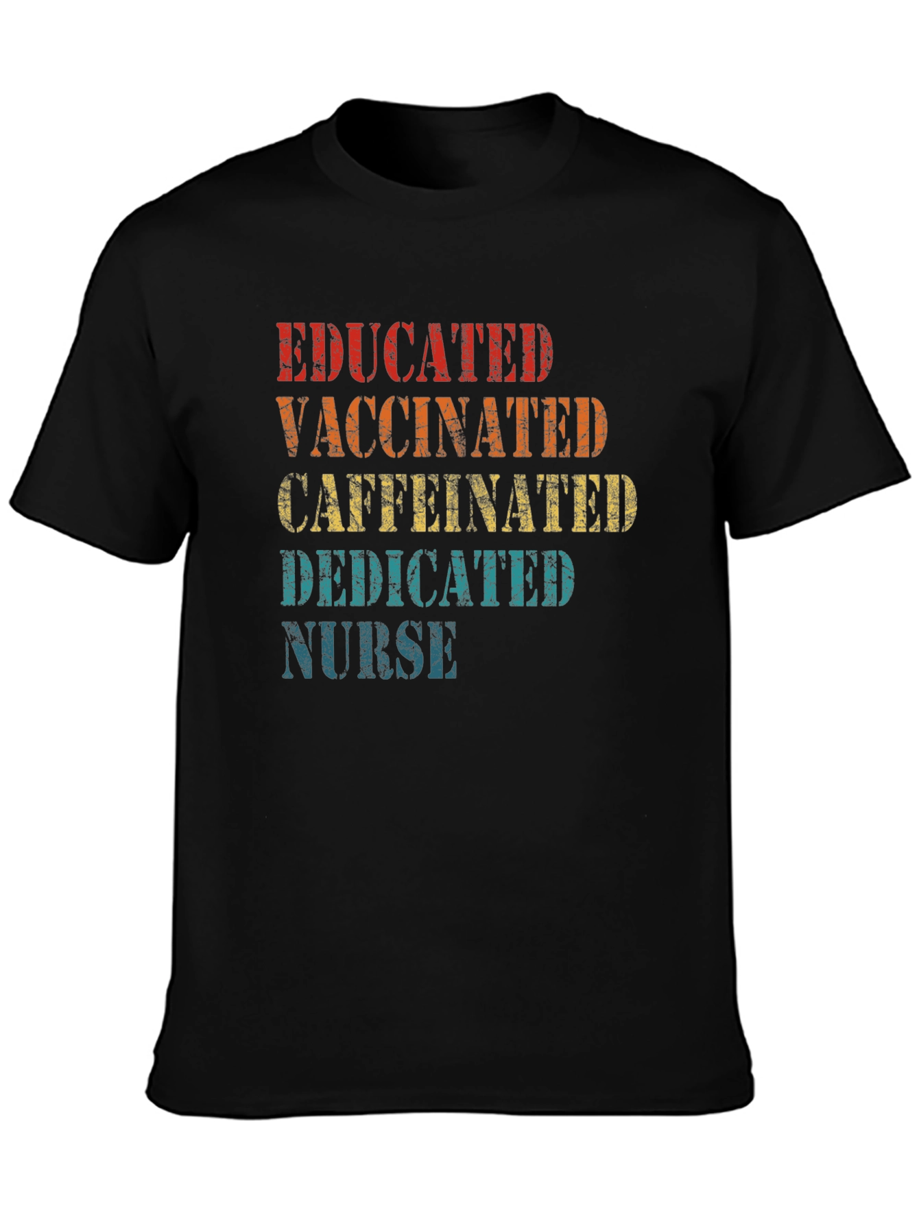 Educated Vaccinated Caffeinated Dedicated Nurse T-Shirt