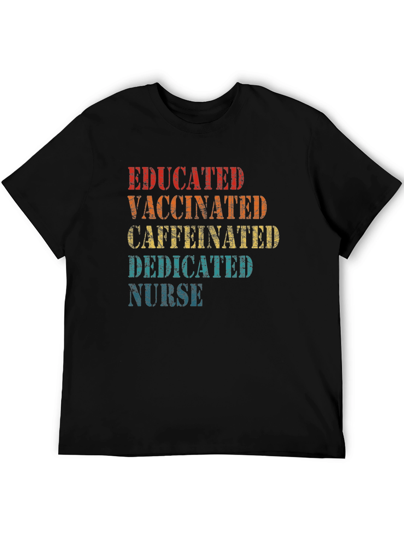 Educated Vaccinated Caffeinated Dedicated Nurse T-Shirt