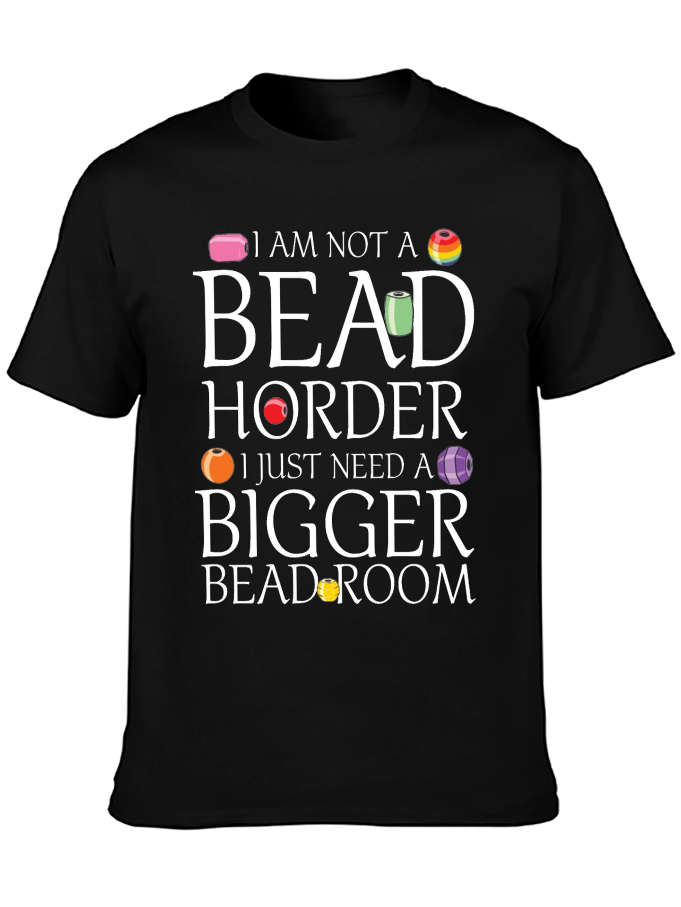 Bead Hoarder T-Shirt - Funny Crafting Tee