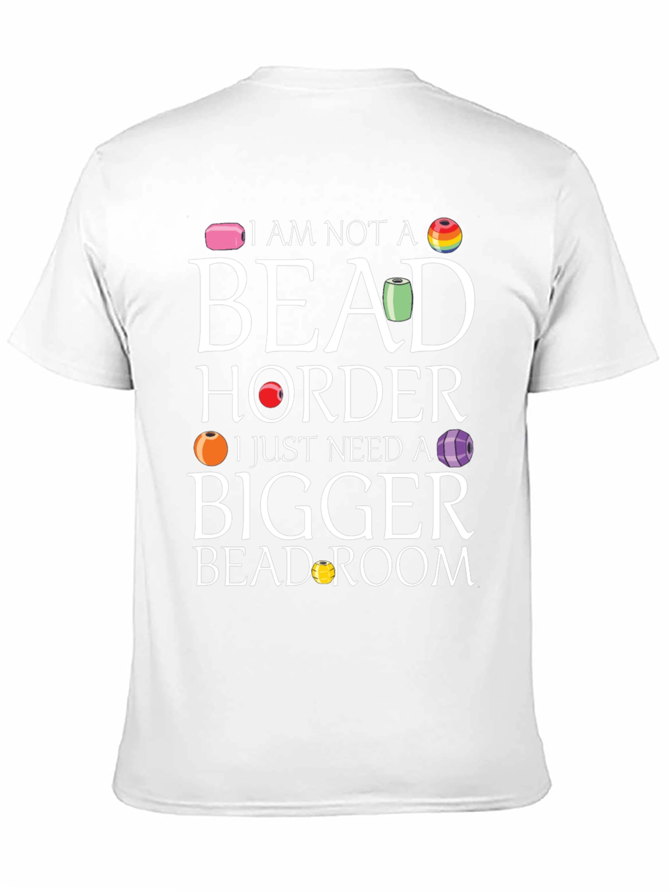 Bead Hoarder T-Shirt - Funny Crafting Tee
