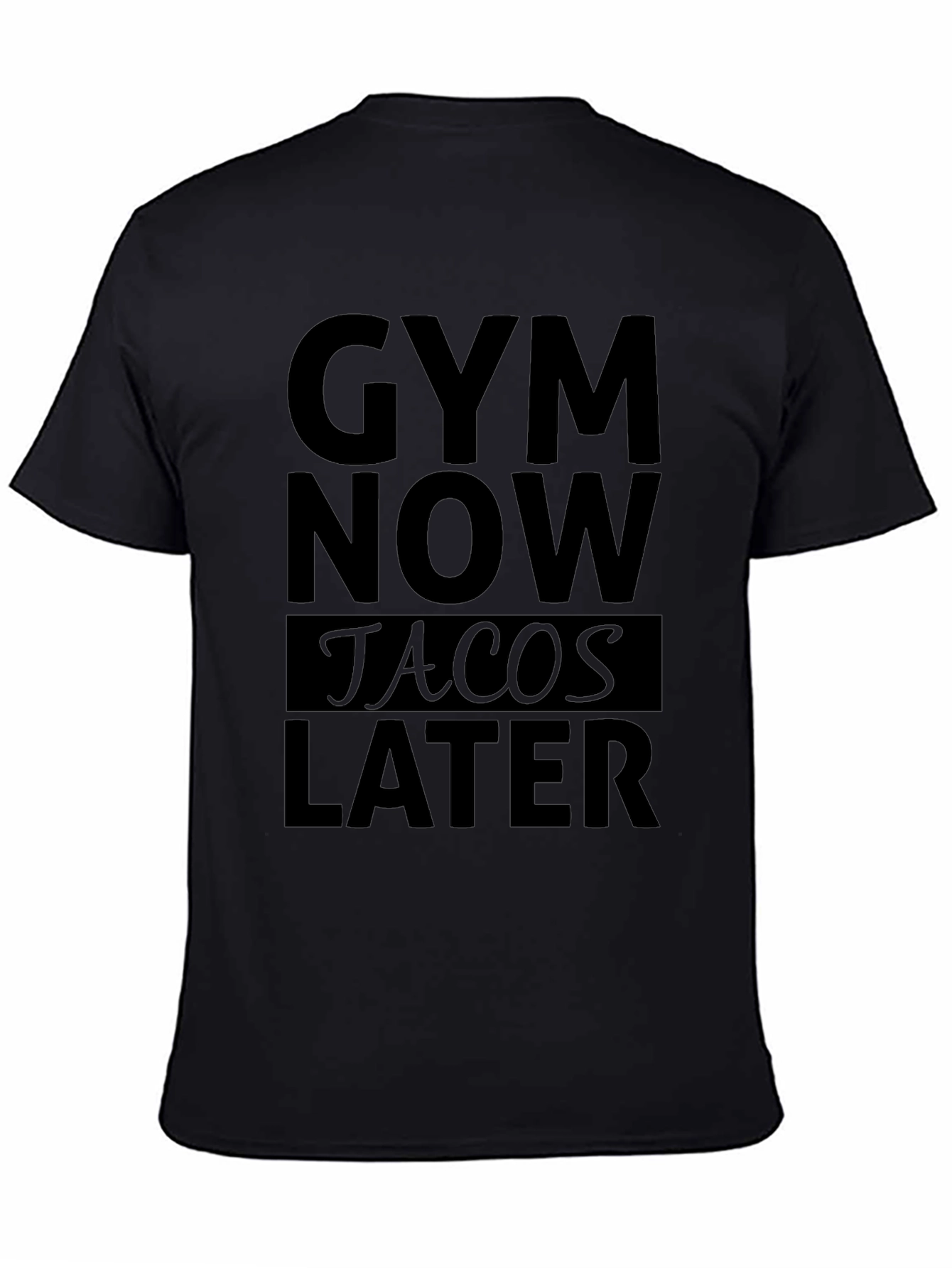 Gym Now Tacos Later Black Graphic T-Shirt