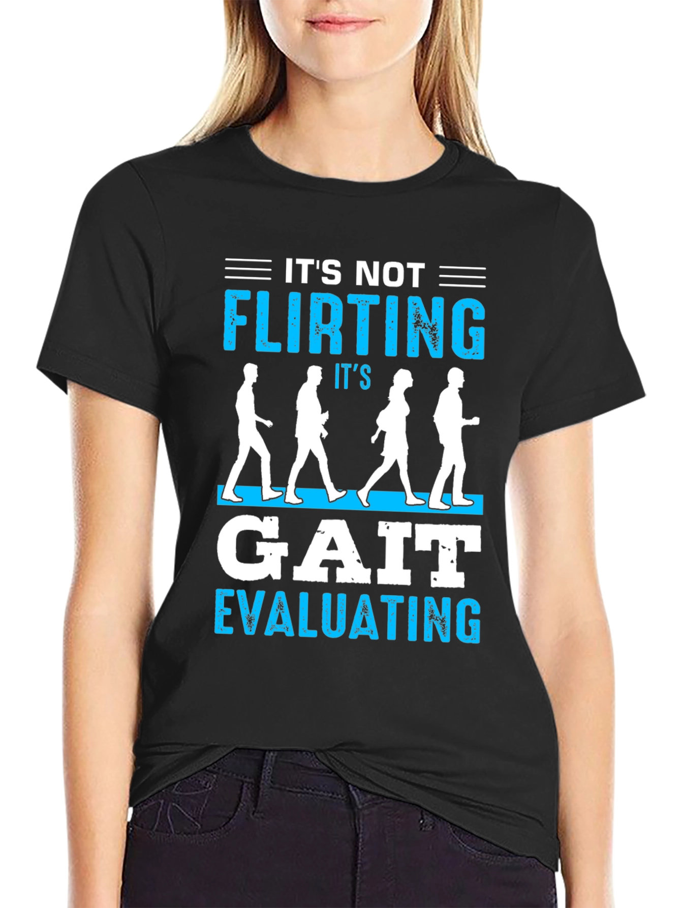 Its Not Flirting Gait Evaluating T-Shirt