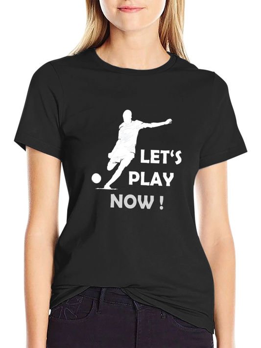Lets Play Now Black T-Shirt