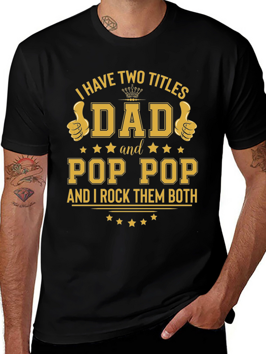 Dad & Pop Pop T-Shirt - I Rock Them Both