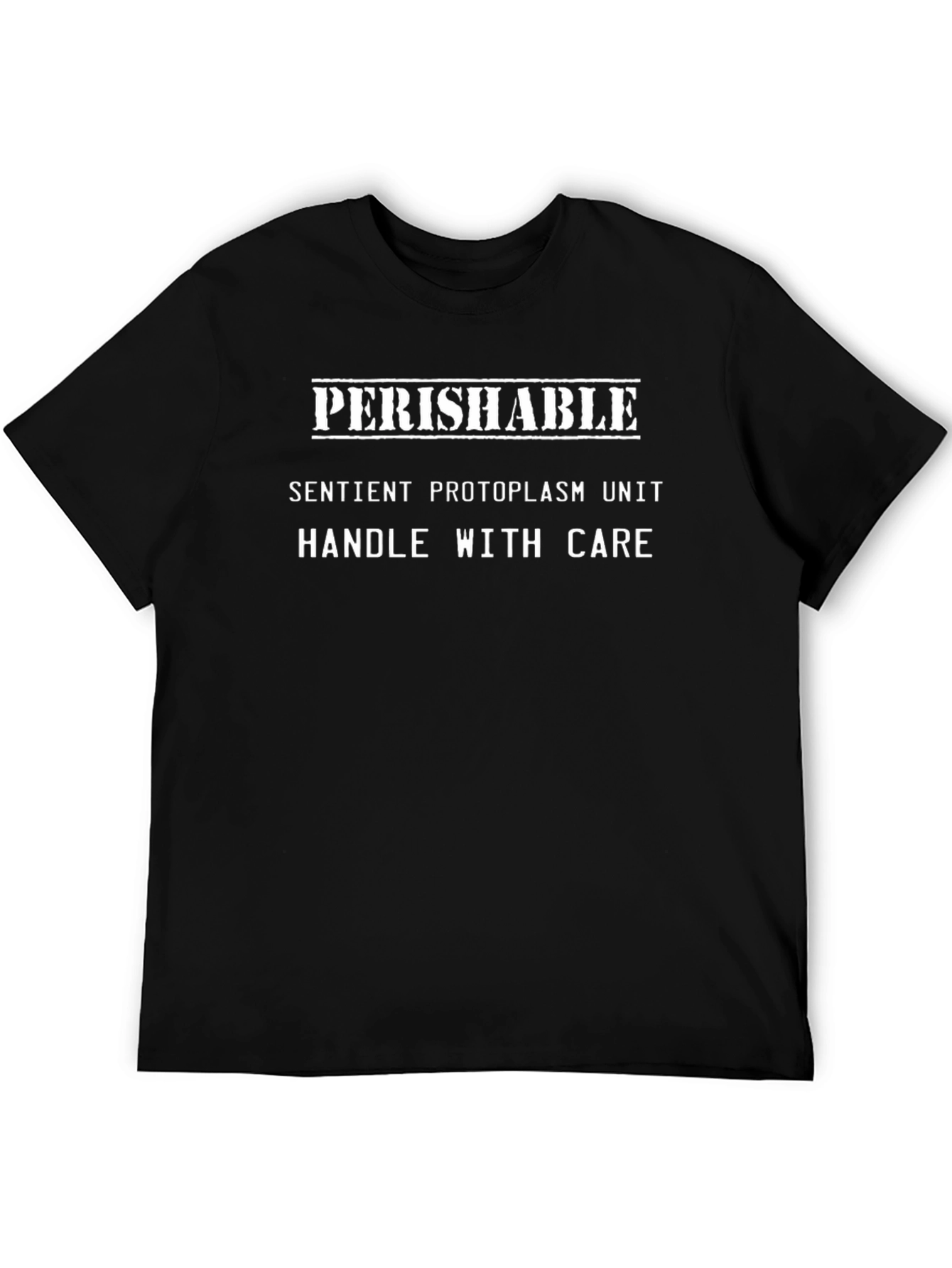 Perishable Sentient Protoplasm Unit T-Shirt
