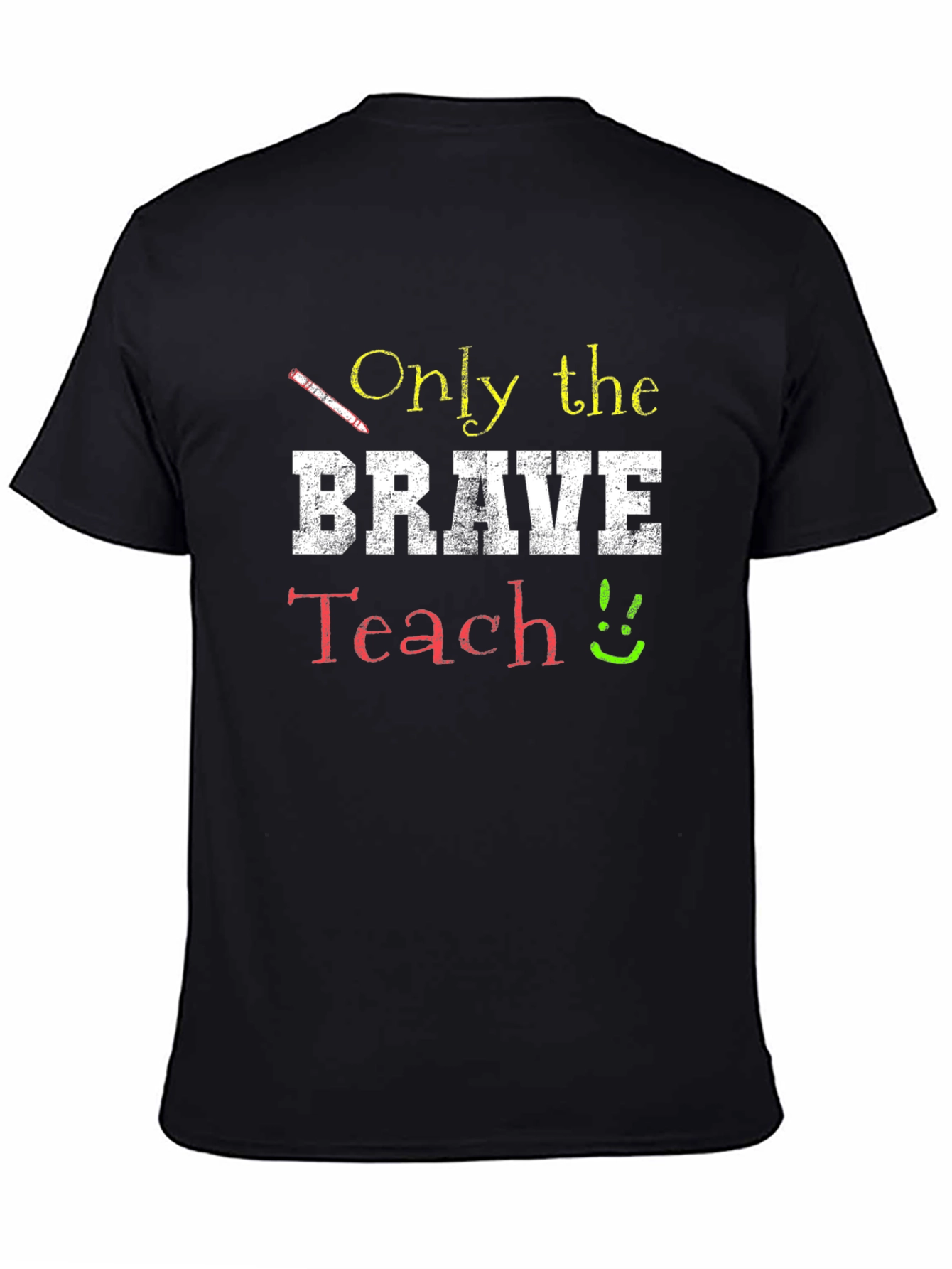 Only The Brave Teach T-Shirt