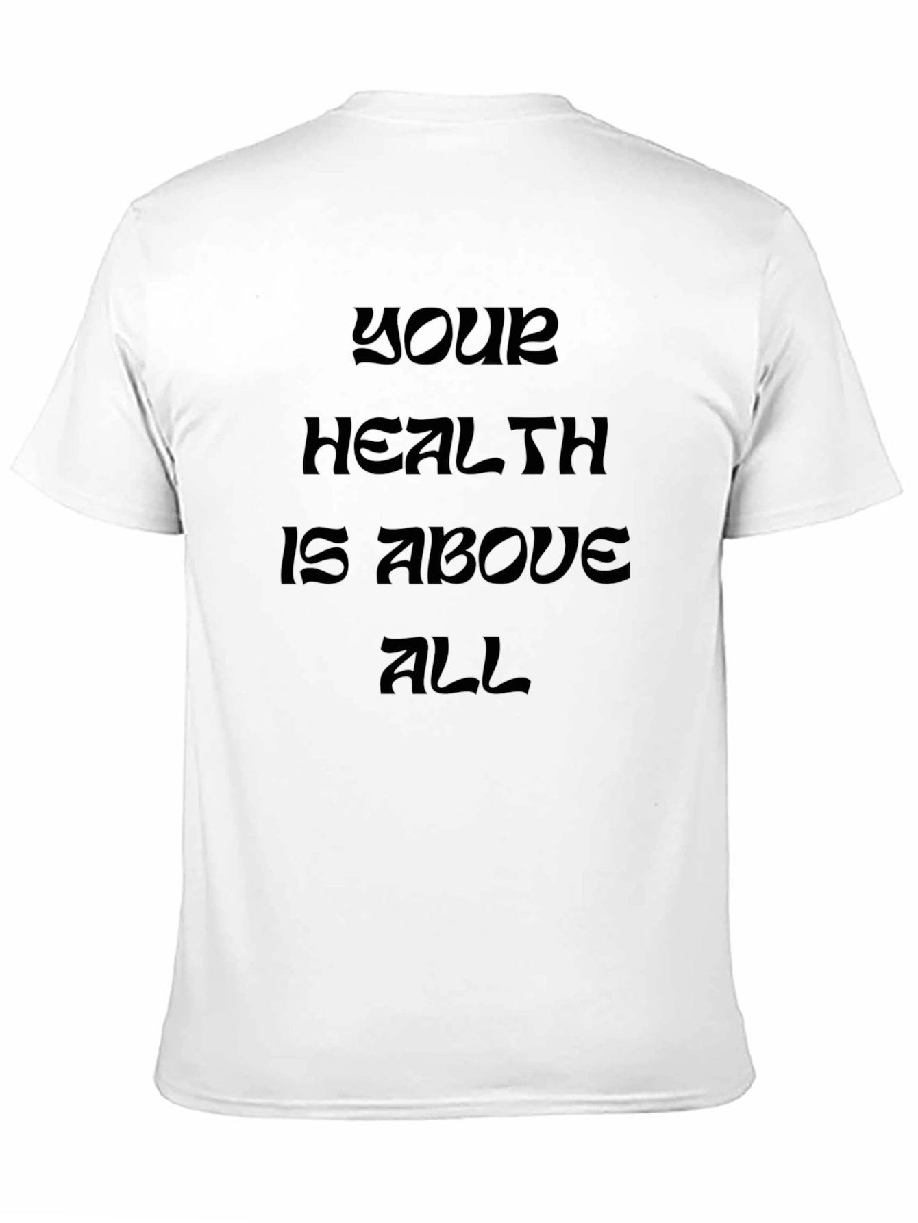 Health is Above All Black T-Shirt