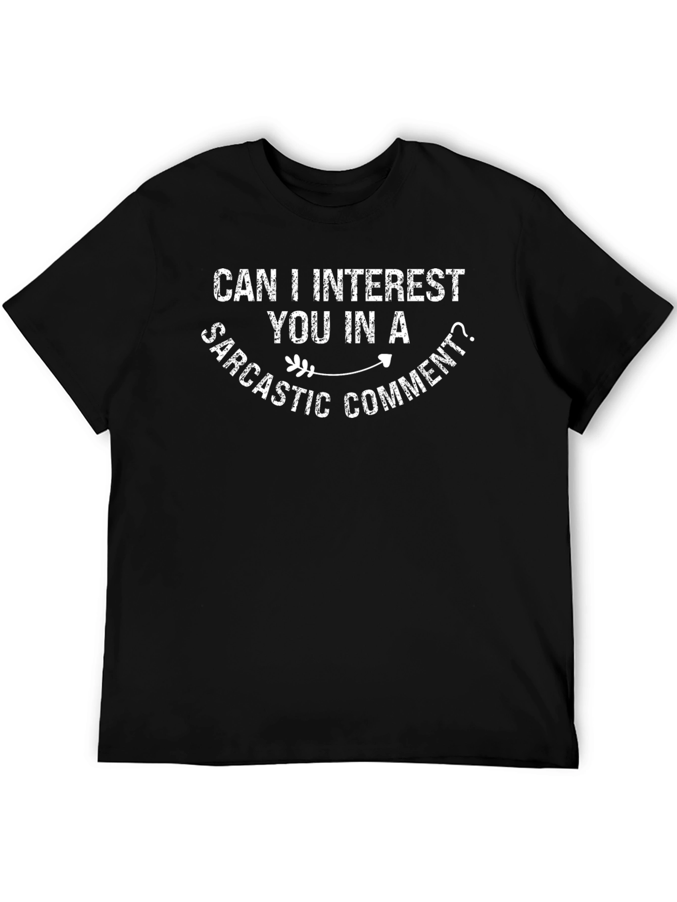 Sarcastic Comment T-Shirt - Funny Graphic Tee