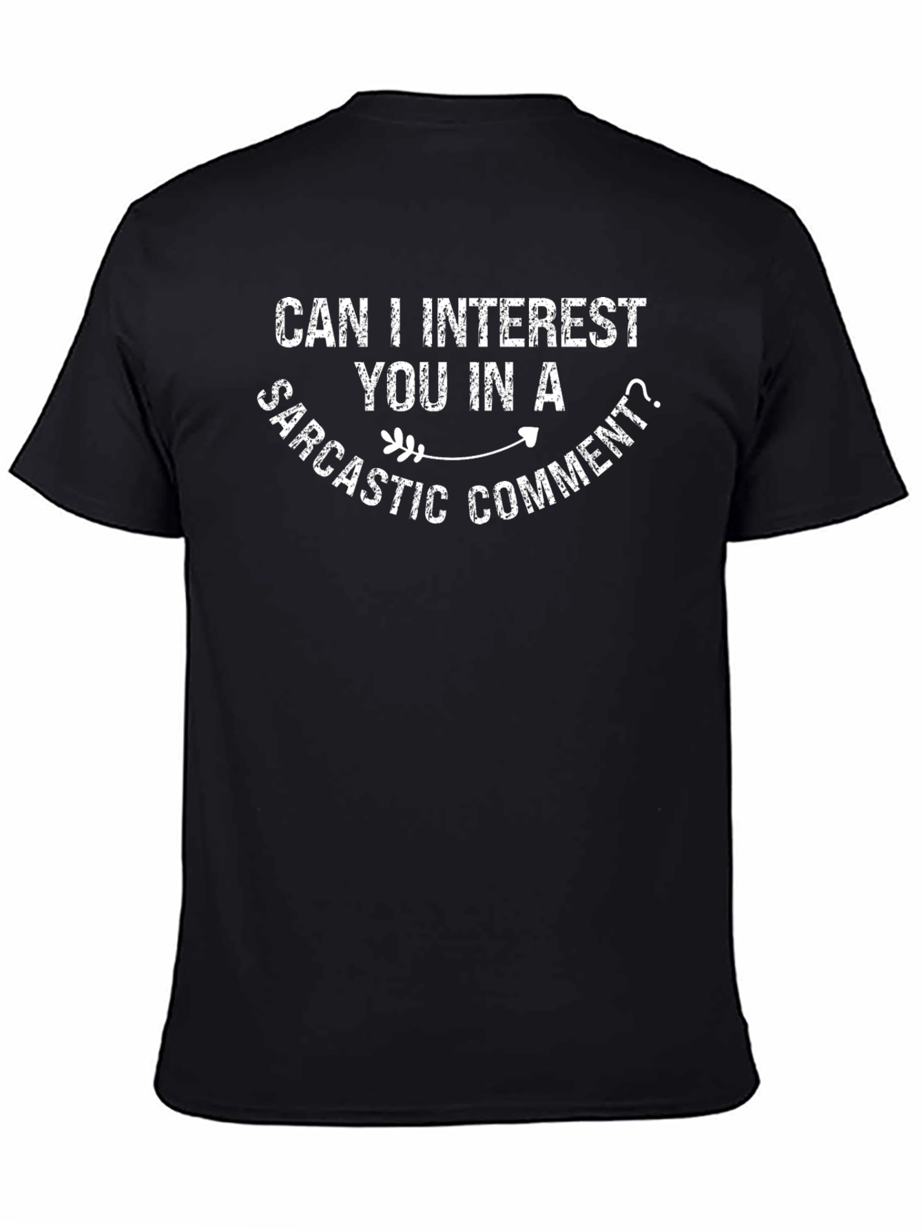 Sarcastic Comment T-Shirt - Funny Graphic Tee