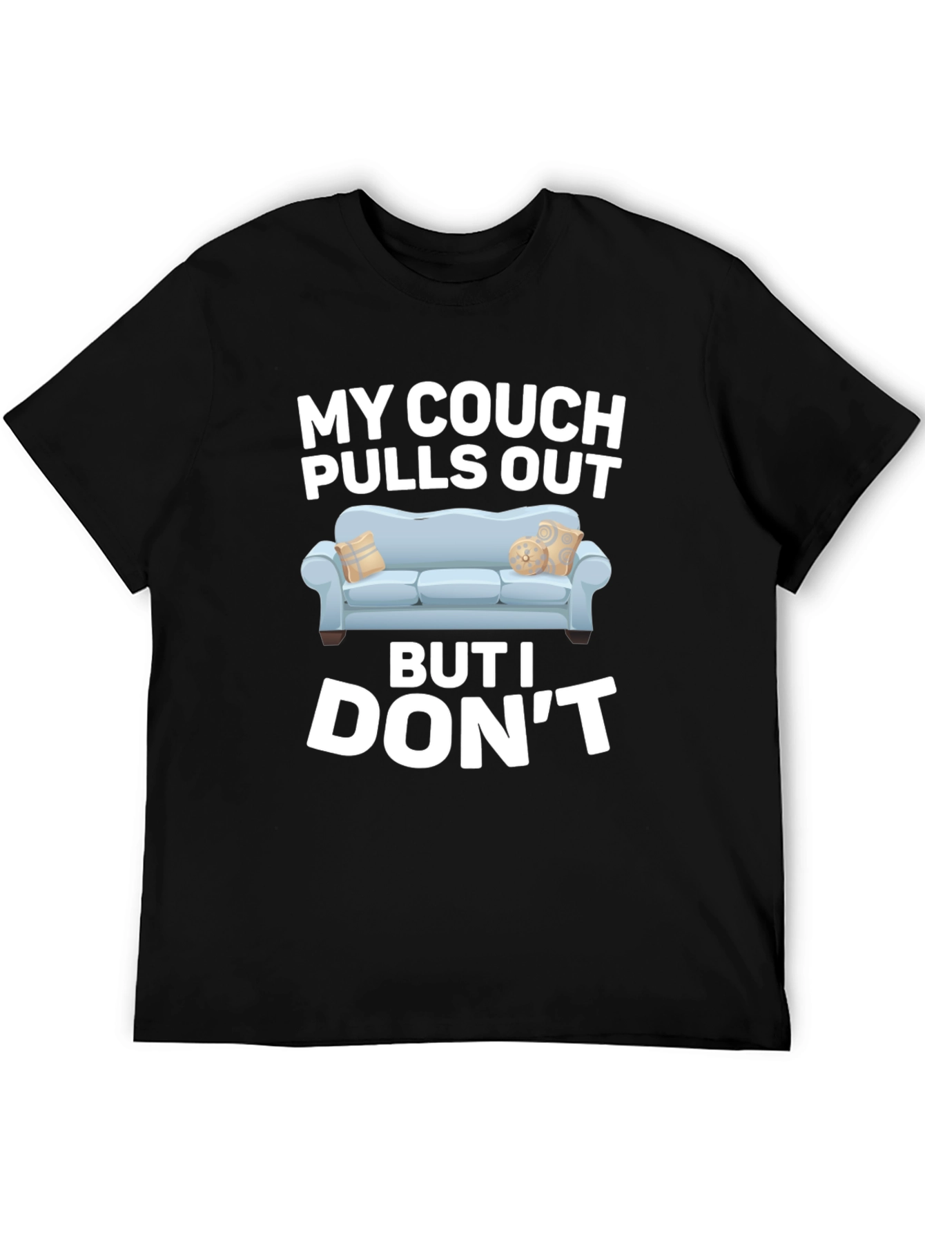 My Couch Pulls Out Funny Graphic T-Shirt
