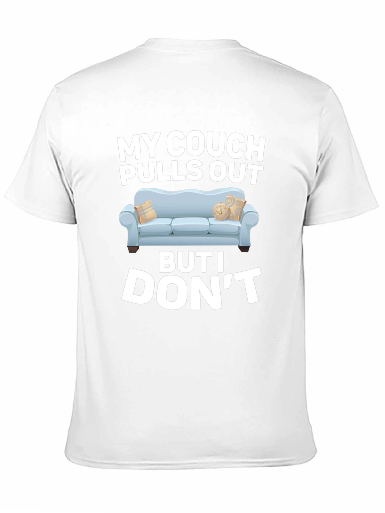 My Couch Pulls Out Funny Graphic T-Shirt