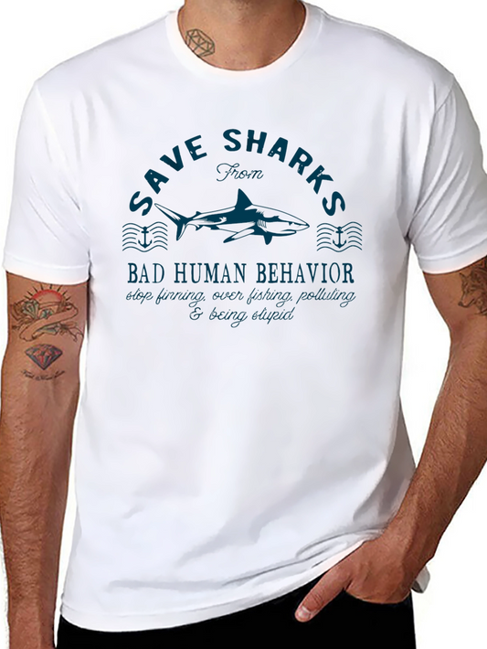 Save Sharks T-Shirt - Bad Human Behavior