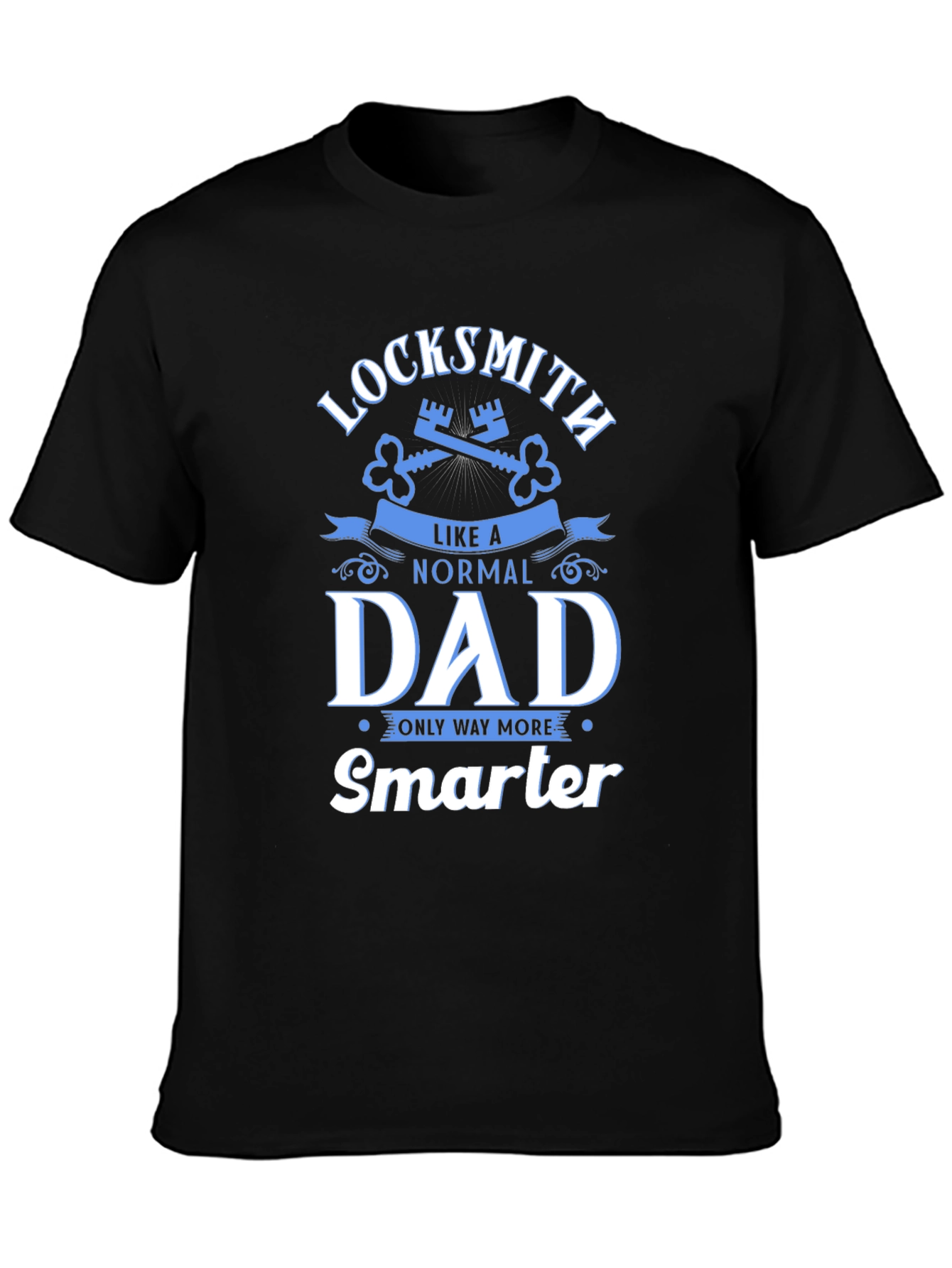 Locksmith Dad T-Shirt - Smarter Than Normal!
