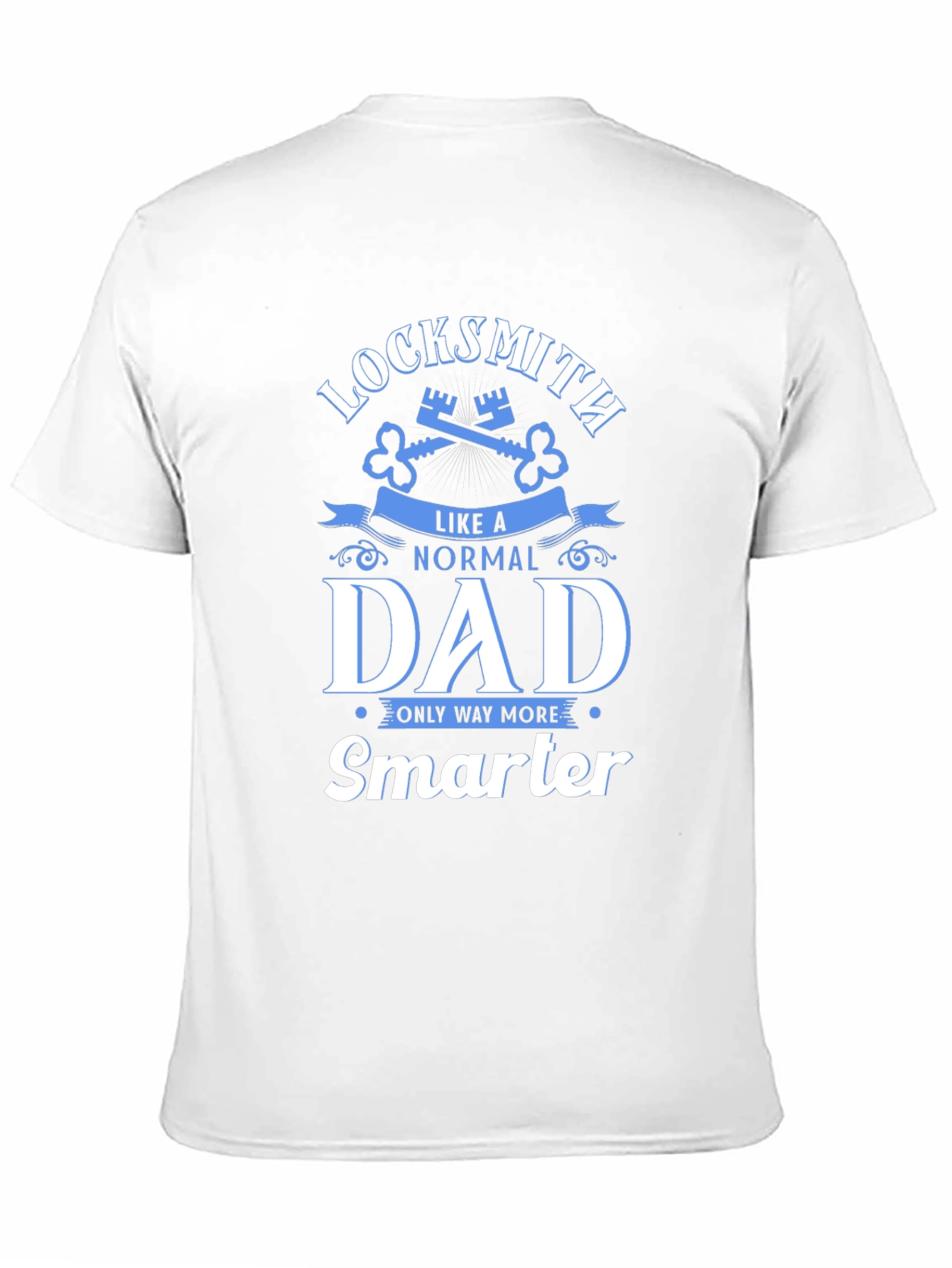 Locksmith Dad T-Shirt - Smarter Than Normal!