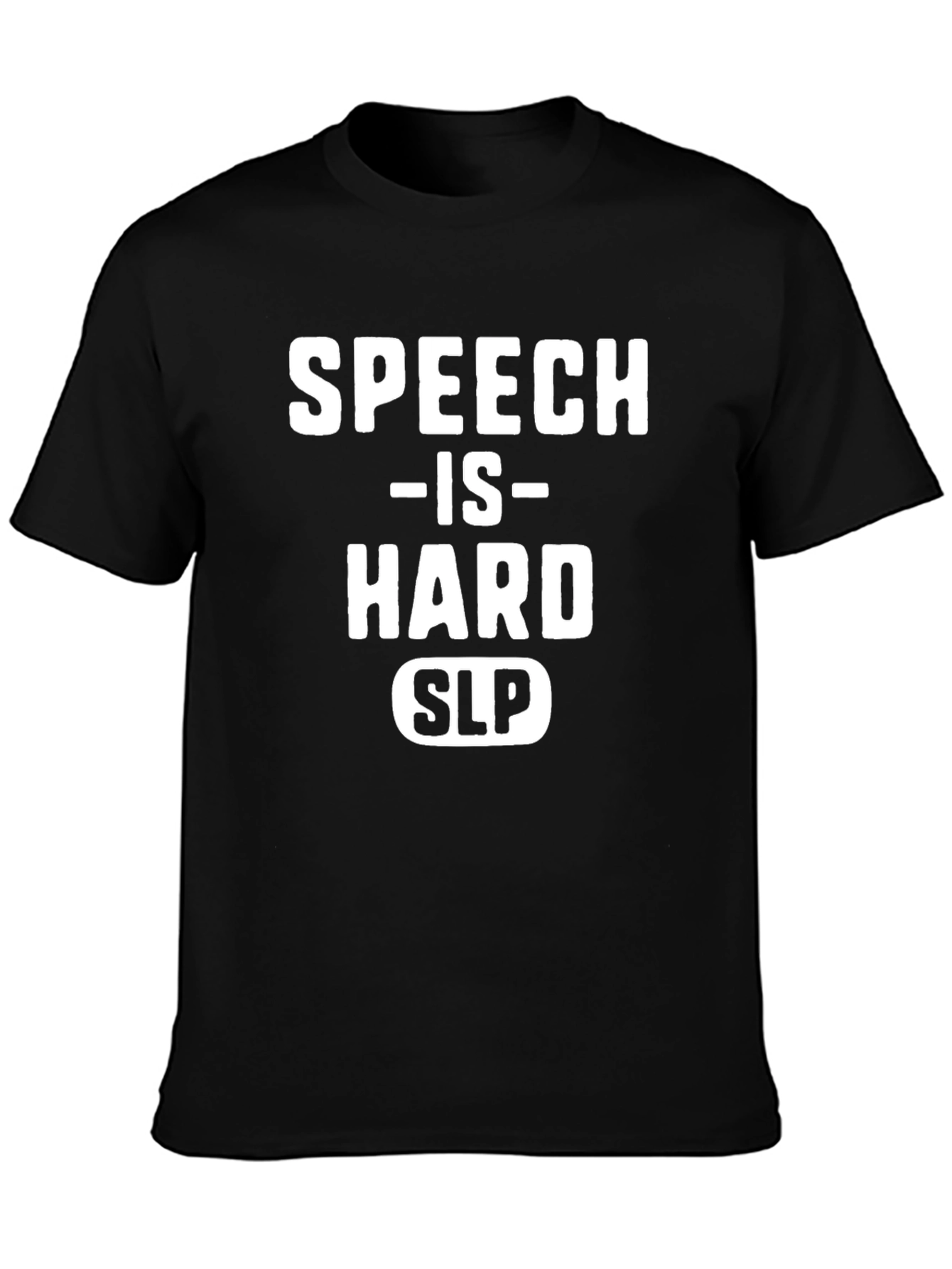 Speech is Hard SLP Black T-Shirt