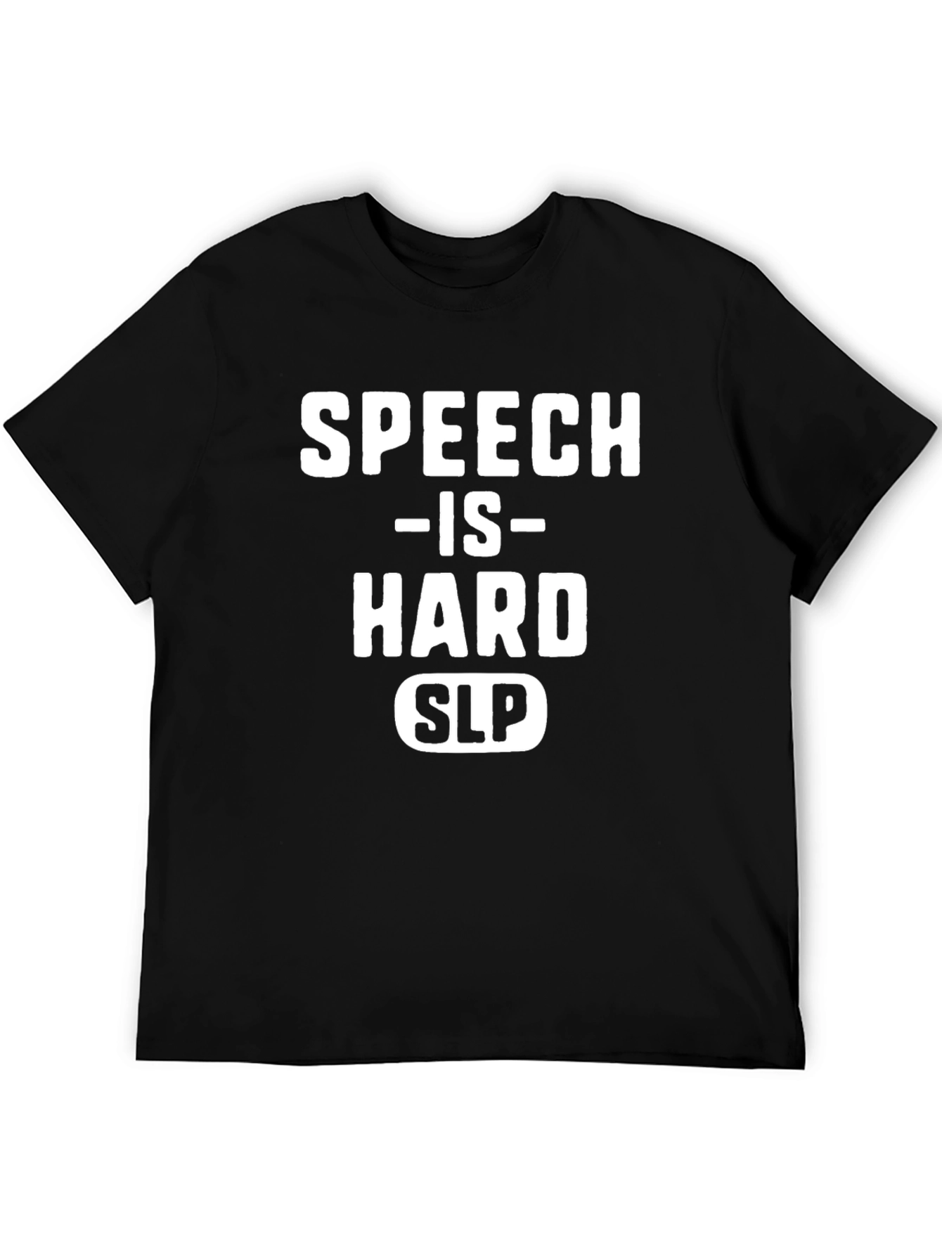 Speech is Hard SLP Black T-Shirt
