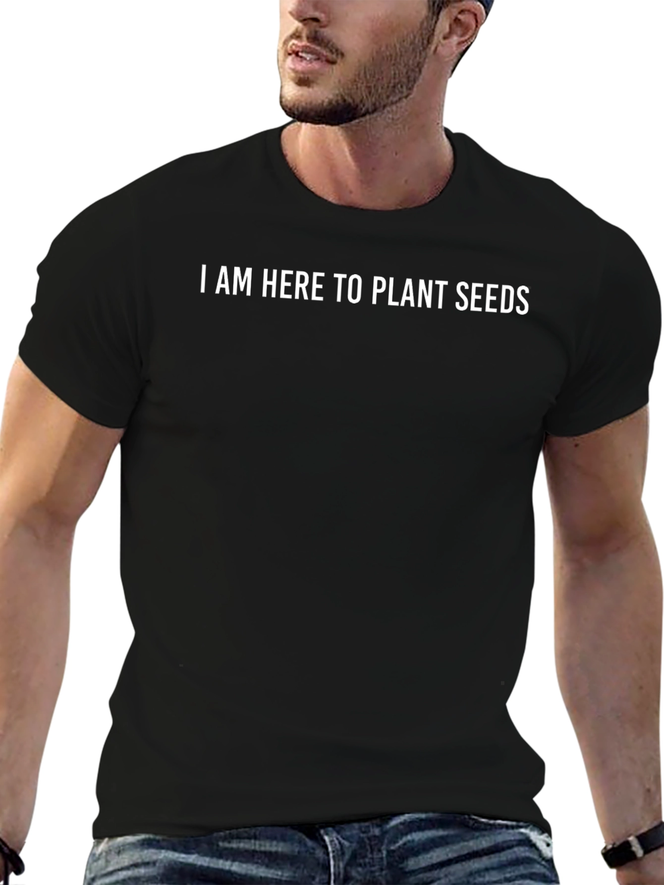 I Am Here to Plant Seeds Graphic T-Shirt