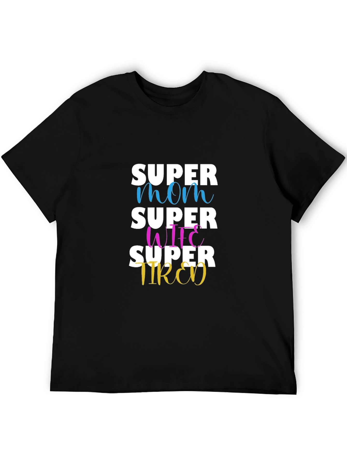 Super Mom Wife Tired Graphic T-Shirt