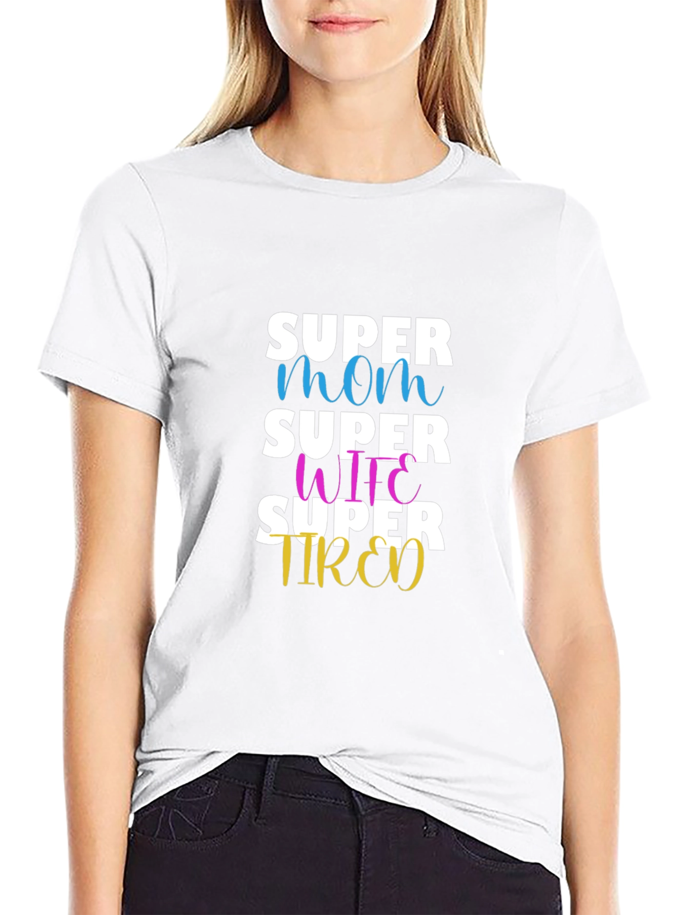Super Mom Wife Tired Graphic T-Shirt