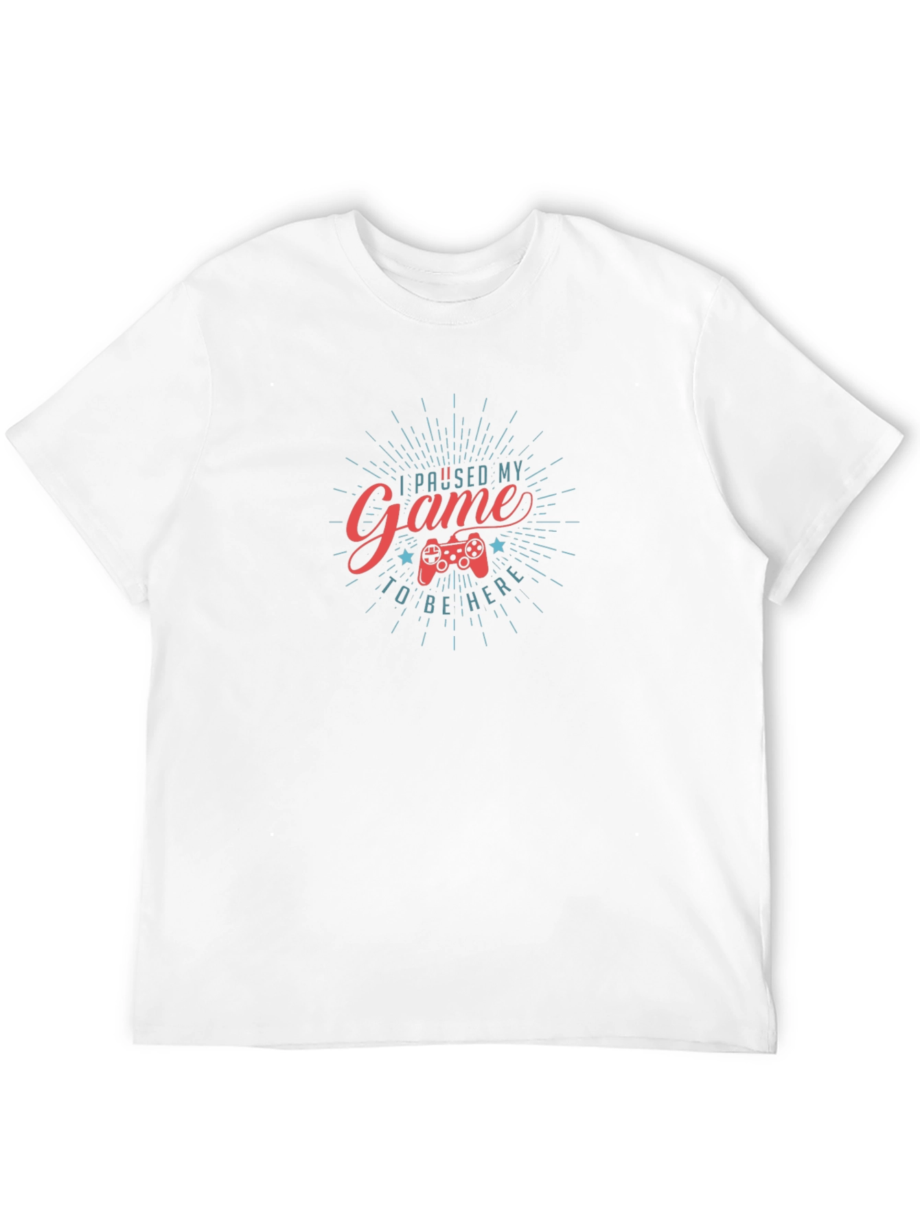 Gamer Tee: I Paused My Game to Be Here