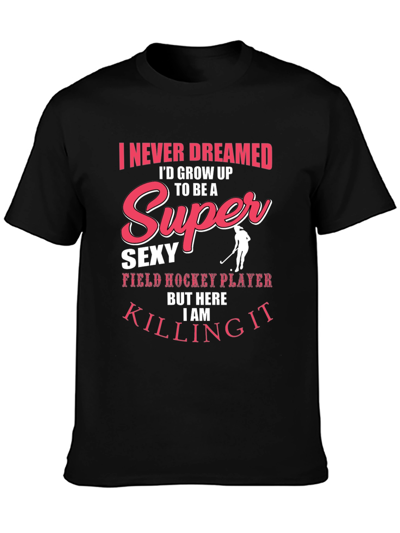 Super Sexy Field Hockey Player Black T-Shirt