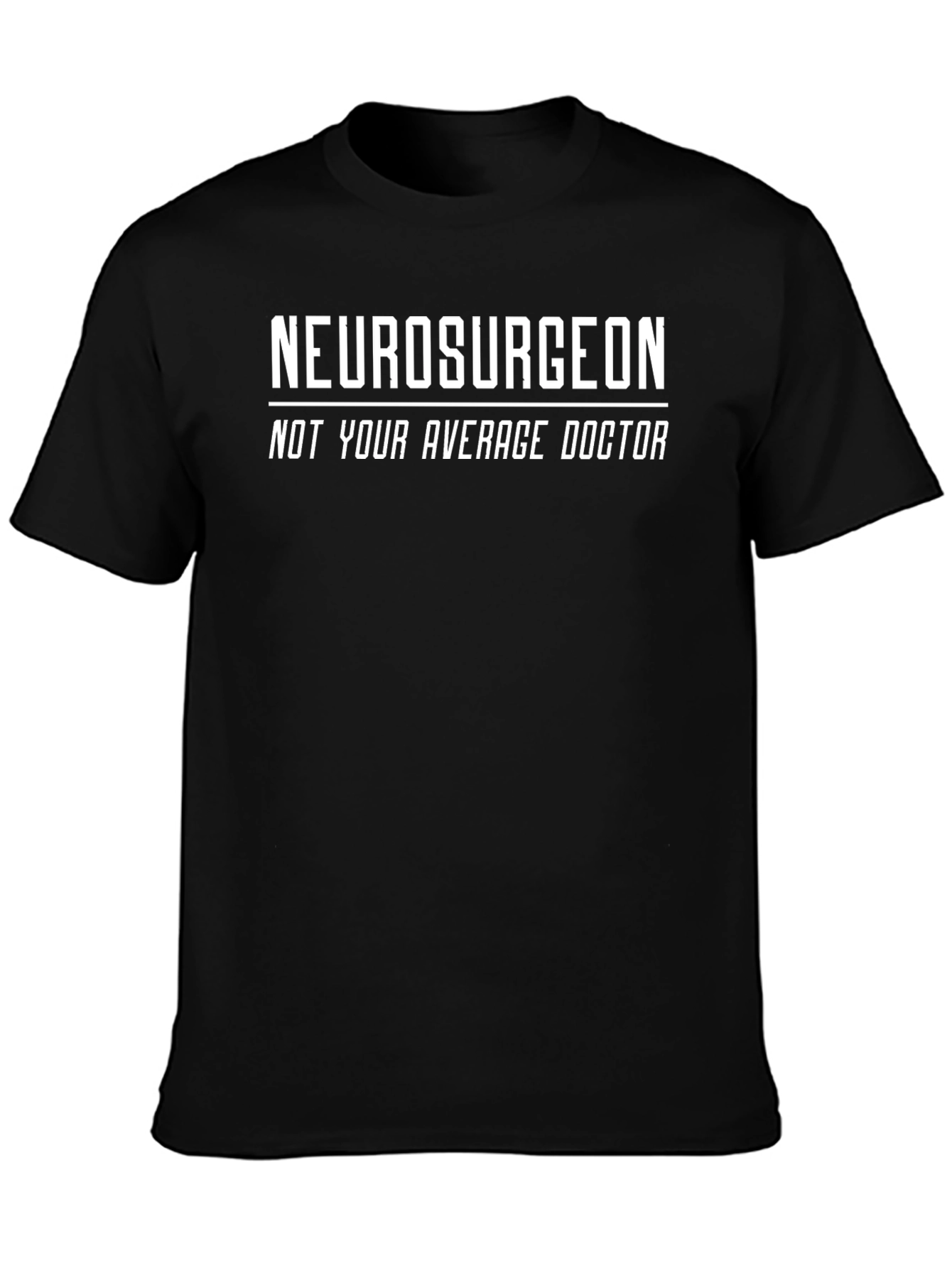 Neurosurgeon - Not Your Average Doctor T-Shirt