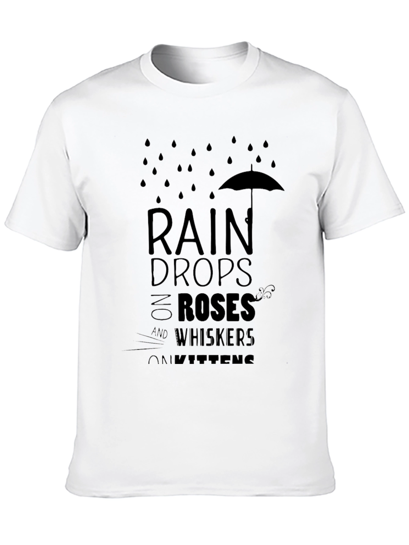 Raindrops Roses Whiskers Kittens T-Shirt