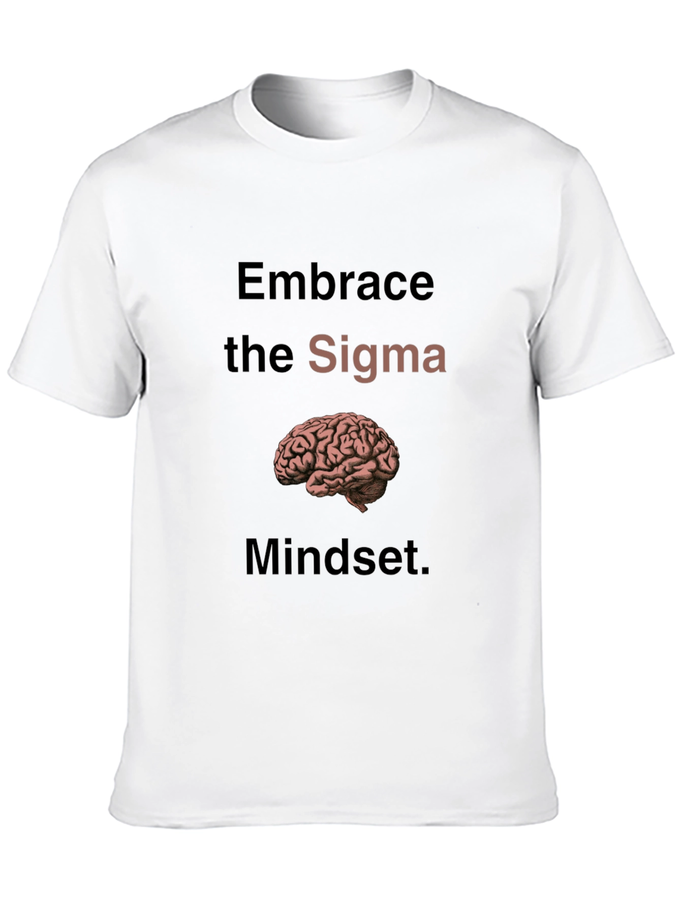 Embrace the Sigma Mindset T-Shirt