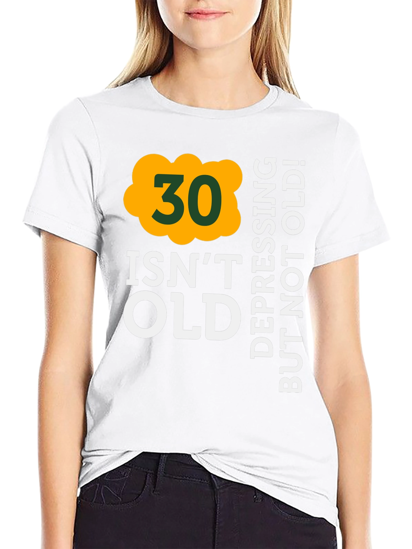 30 Isnt Old T-Shirt - Depressing But Not Old!
