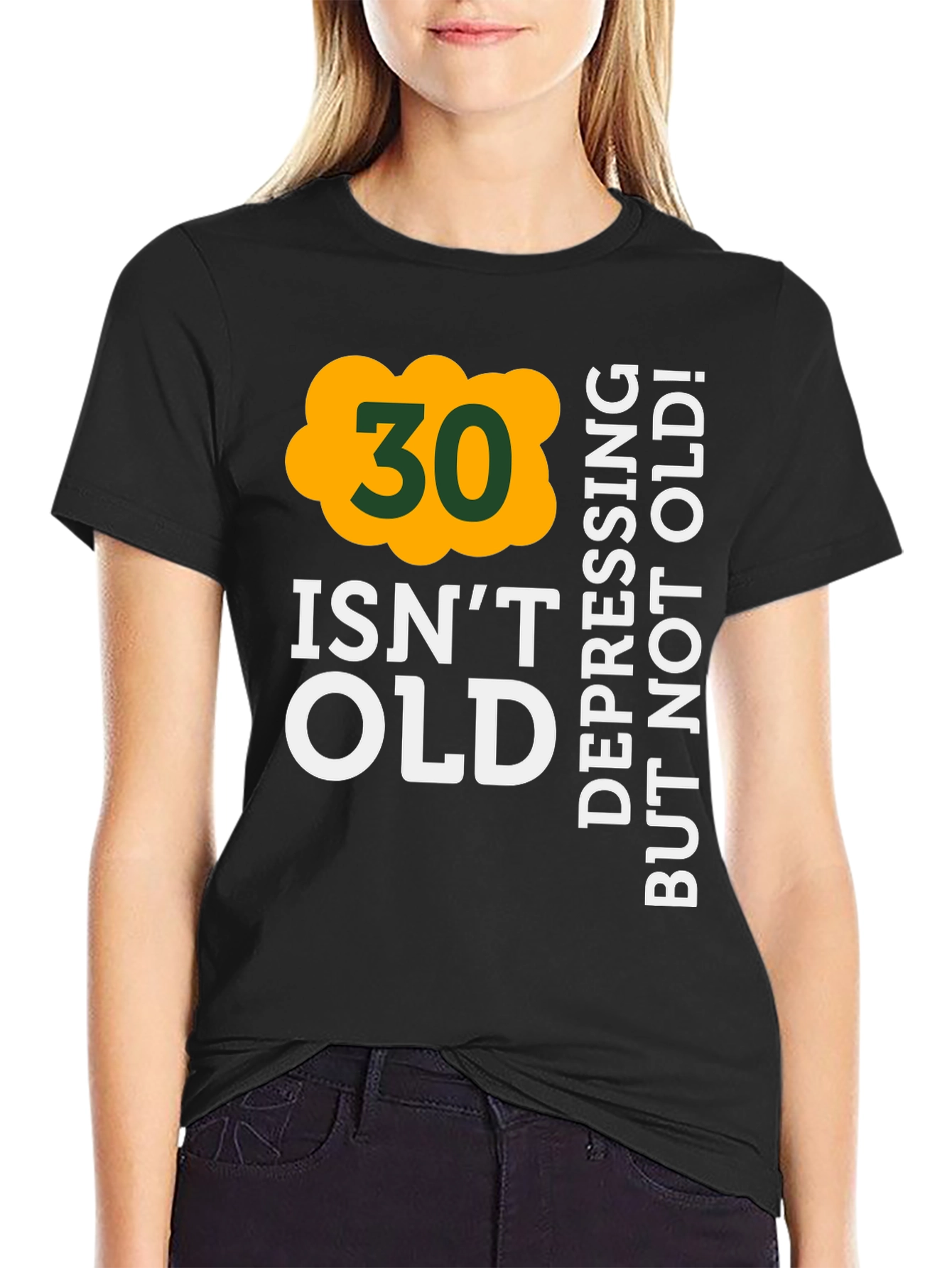 30 Isnt Old T-Shirt - Depressing But Not Old!