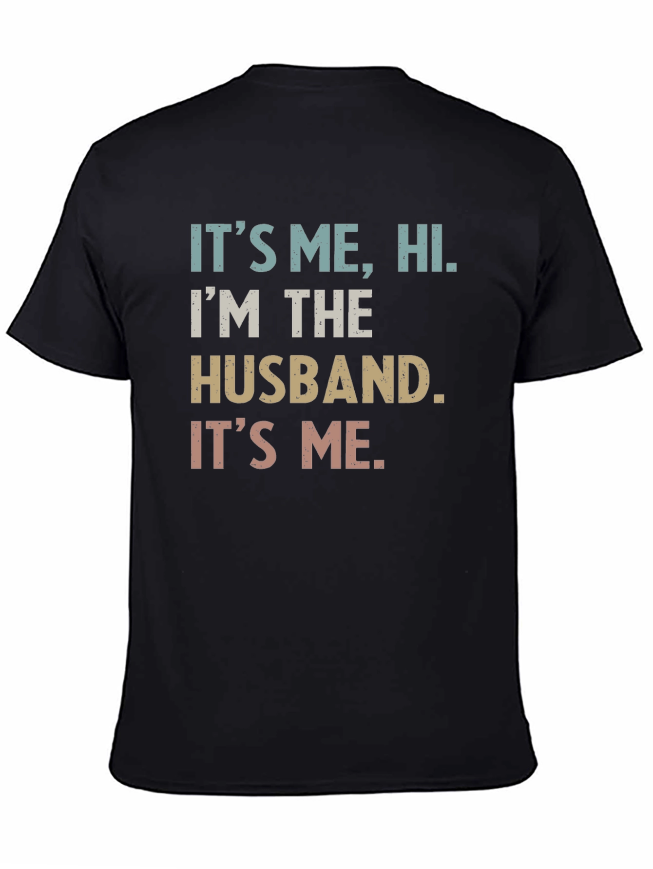 Its Me Hi Im The Husband Funny T-Shirt