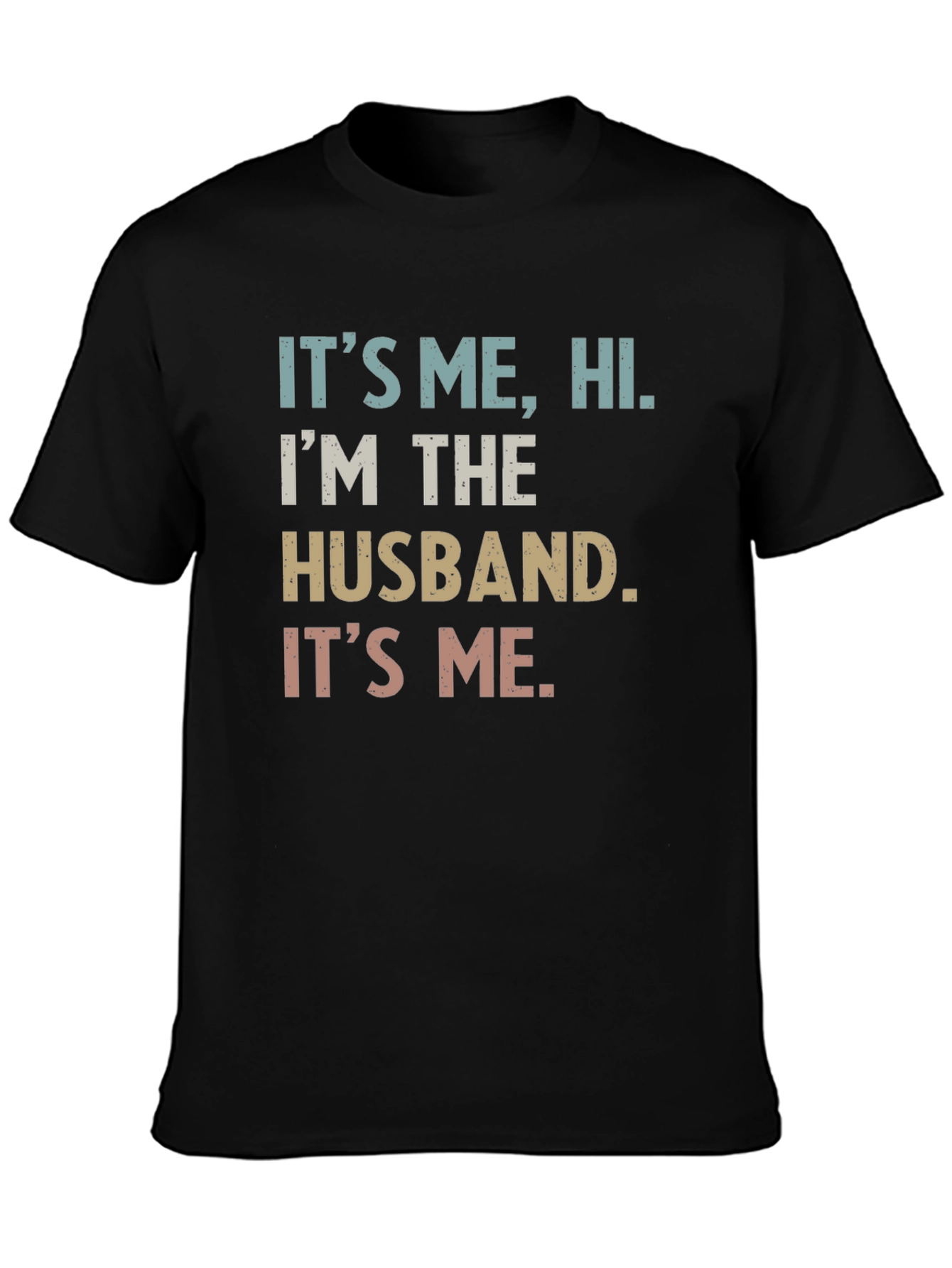 Its Me Hi Im The Husband Funny T-Shirt