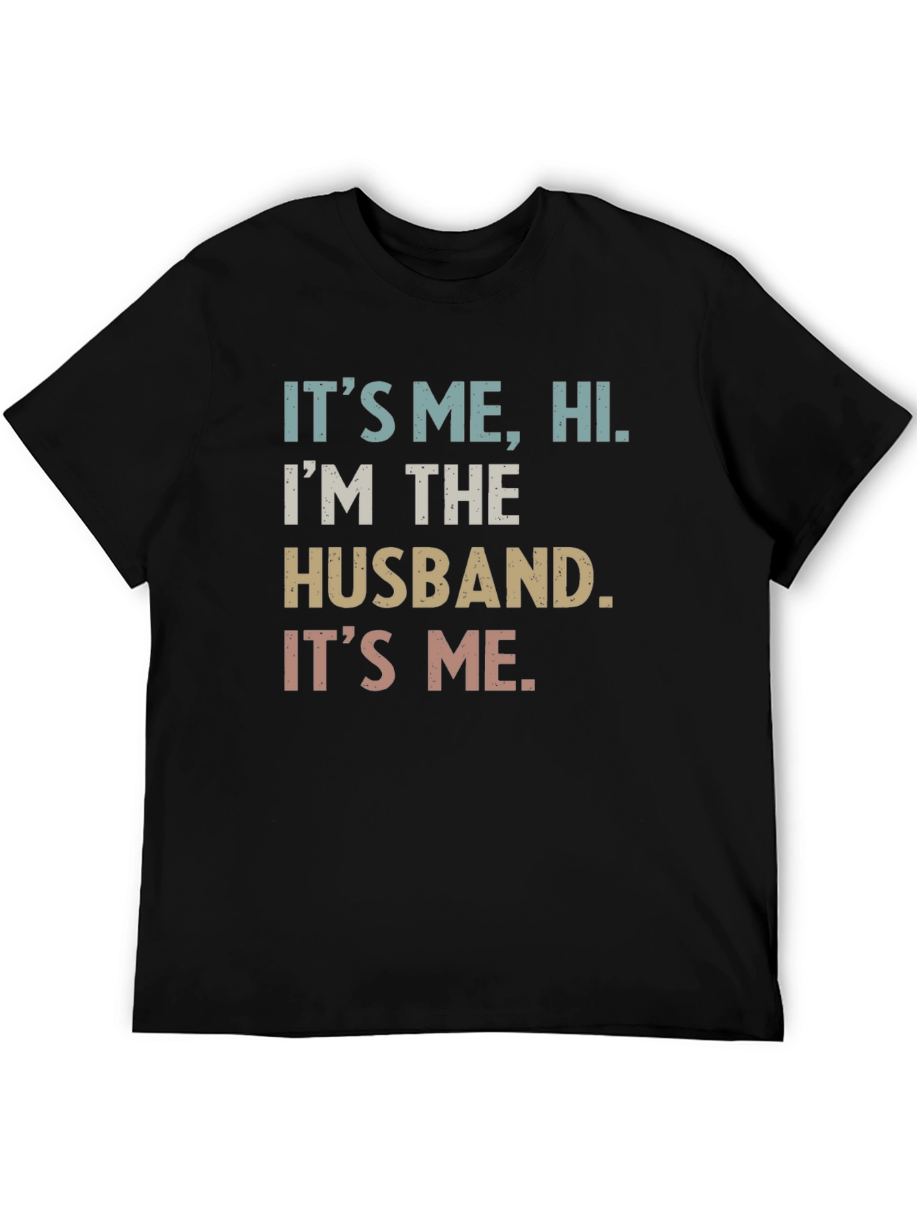 Its Me Hi Im The Husband Funny T-Shirt