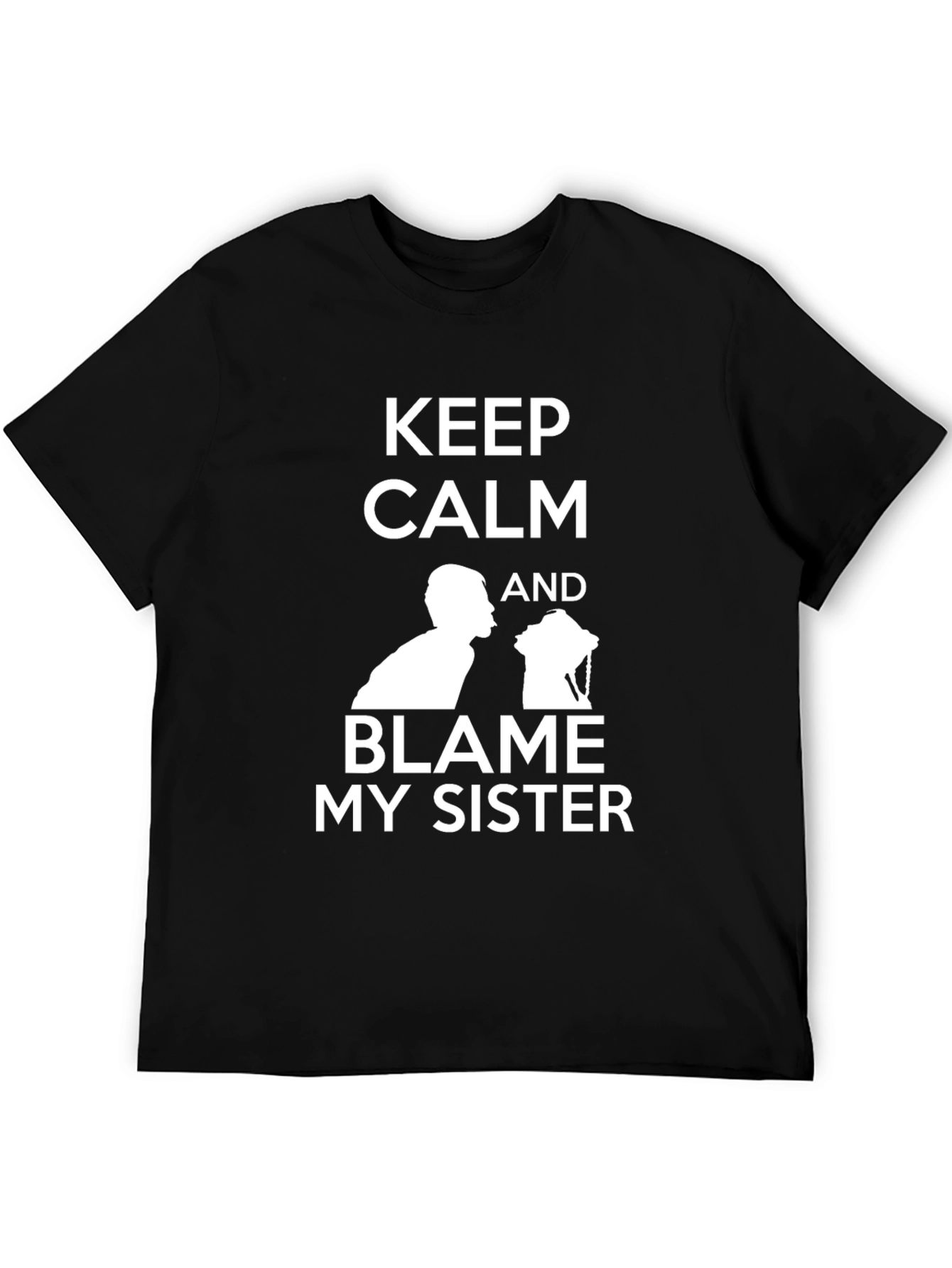 Keep Calm Blame My Sister Graphic T-Shirt