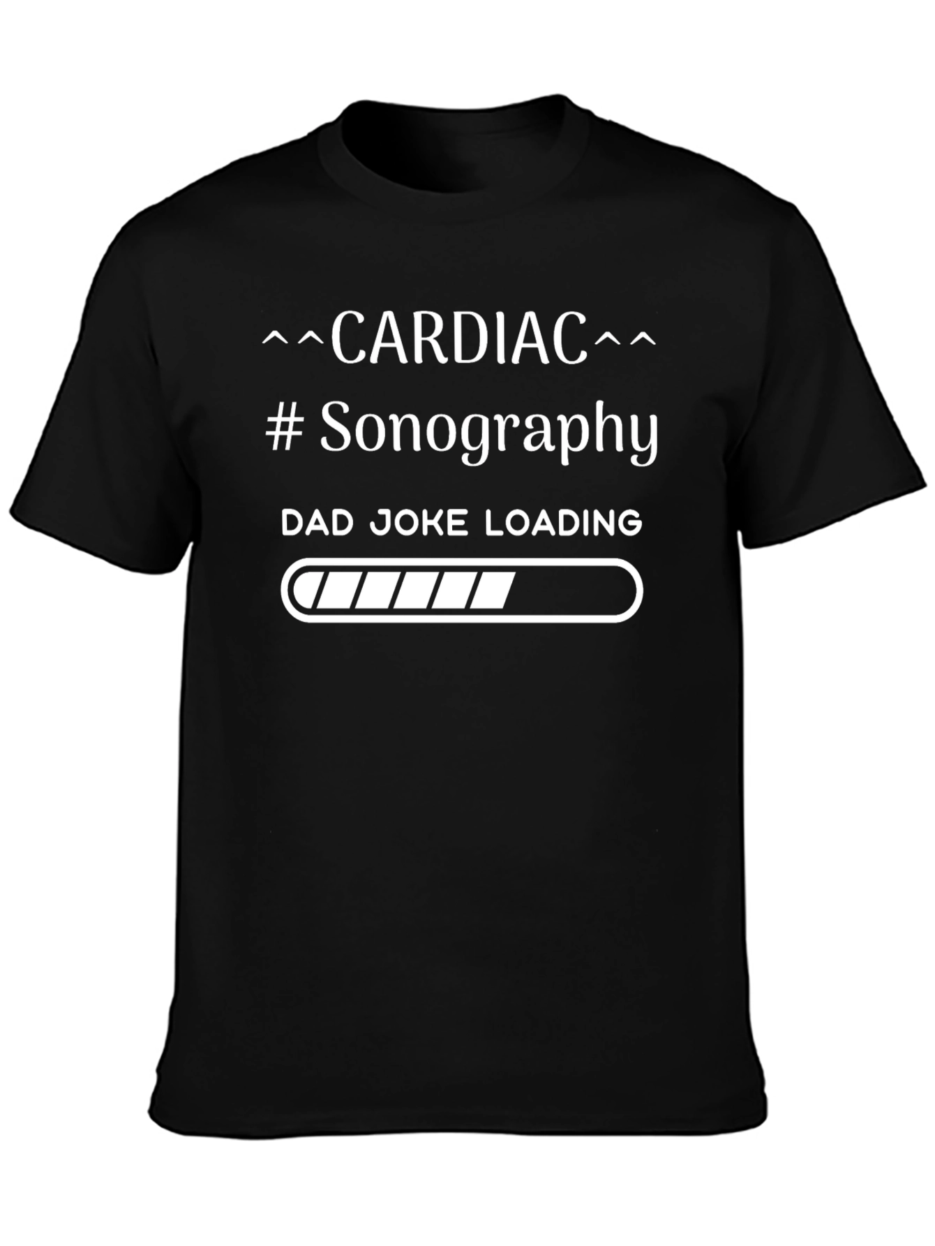 Cardiac Sonography Dad Joke Loading T-Shirt