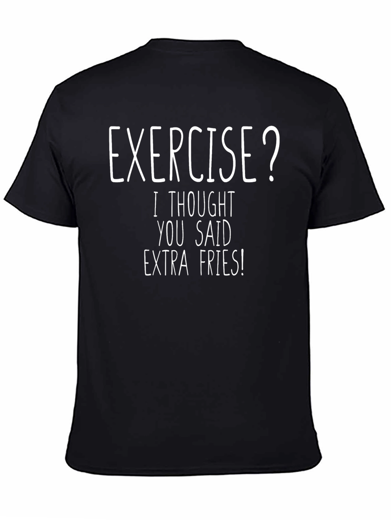 Exercise? Extra Fries! Novelty Graphic Tee