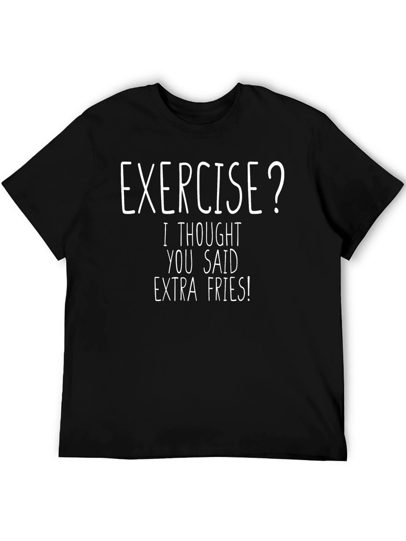 Exercise? Extra Fries! Novelty Graphic Tee