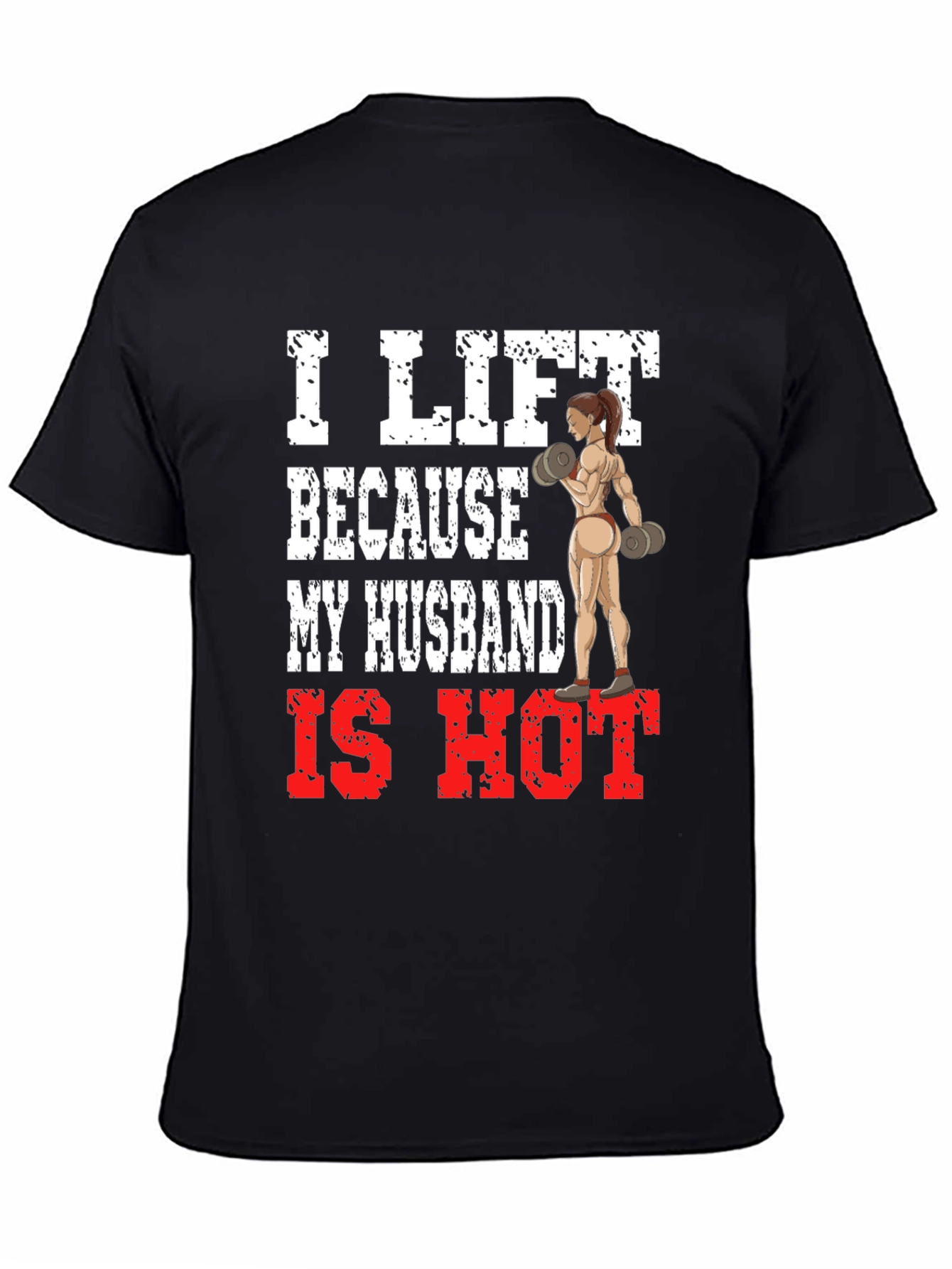 I Lift Because My Husband Is Hot T-Shirt