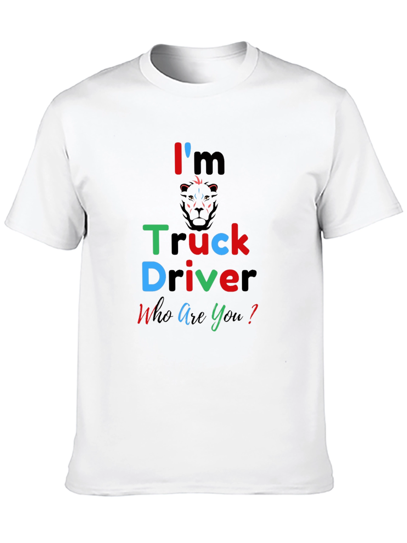 Im a Truck Driver Tee